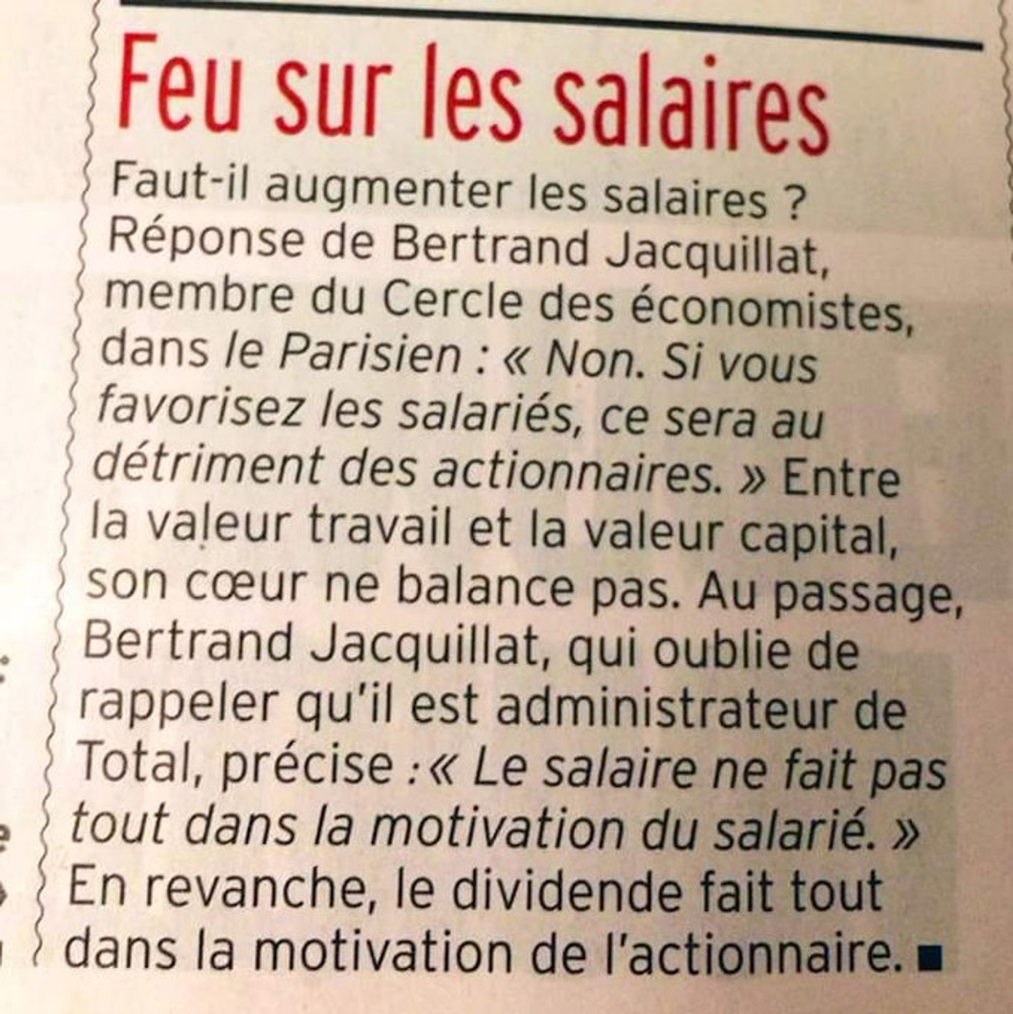 Faut-il augmenter les salaires ? « Non. Si vous favorisez les salariés ce sera au détriment des actionnaires. »