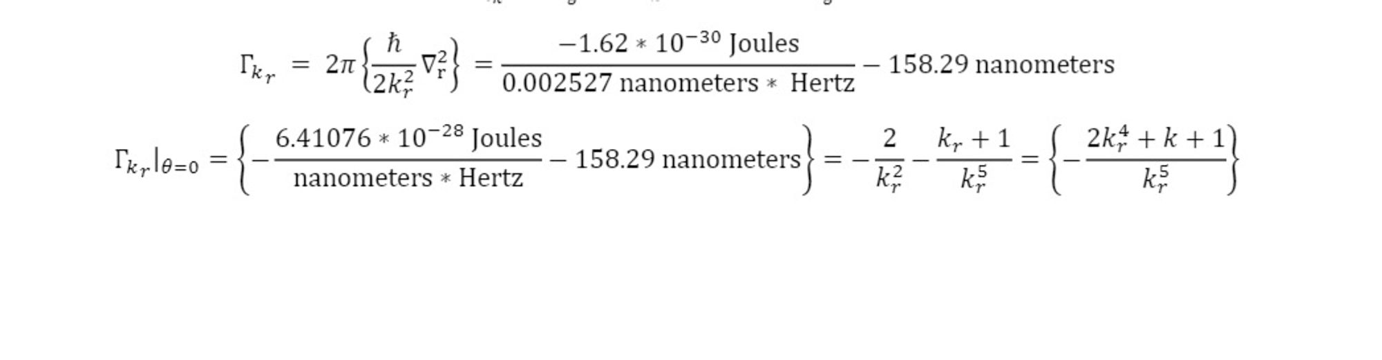 Gamma is shown equal a quotient subtracting 158.29 nanometers.

The numerator of the quotient is -6.41076*10^(-28) with divisor nanometers*hertz.

This is also shown to the quotient:

negative numerator 2*k^4 index r, + k index r, +1 divided by denominator k^5 index r.