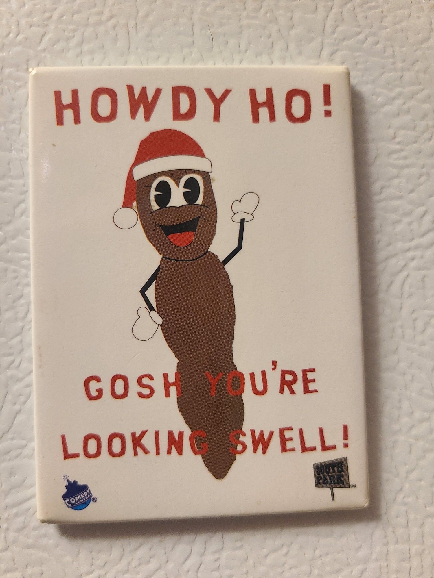 Mr. Hanky saying "howdy ho! Gosh you're looking swell!"