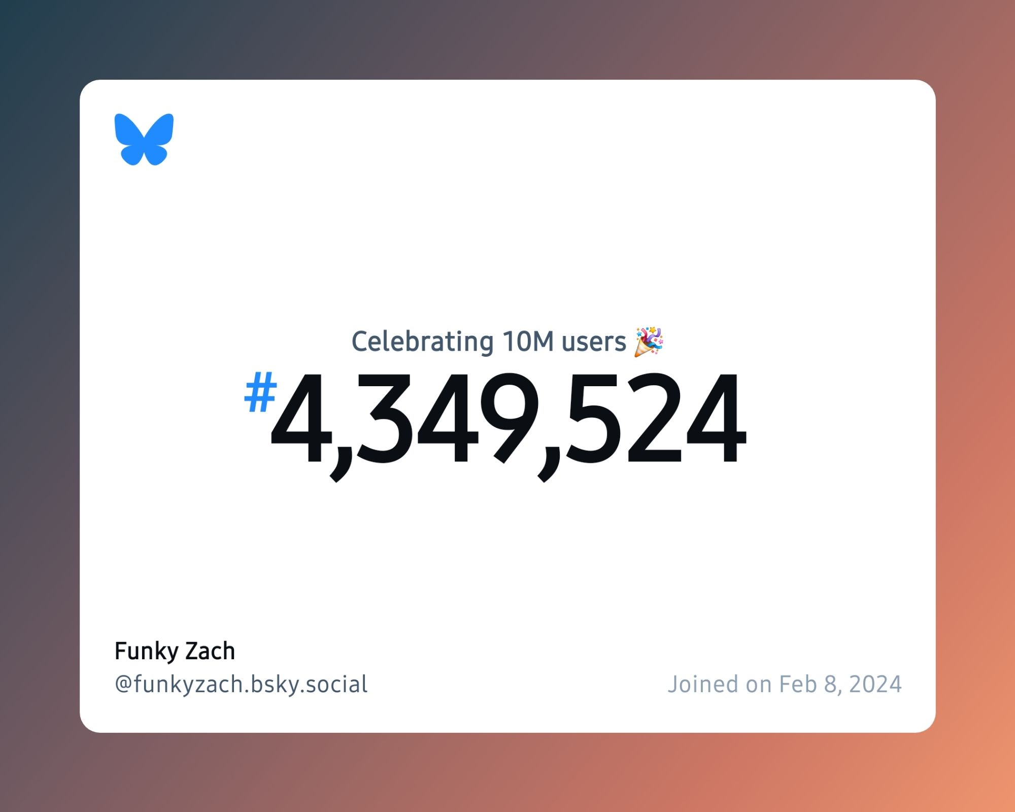 A virtual certificate with text "Celebrating 10M users on Bluesky, #4,349,524, Funky Zach ‪@funkyzach.bsky.social‬, joined on Feb 8, 2024"