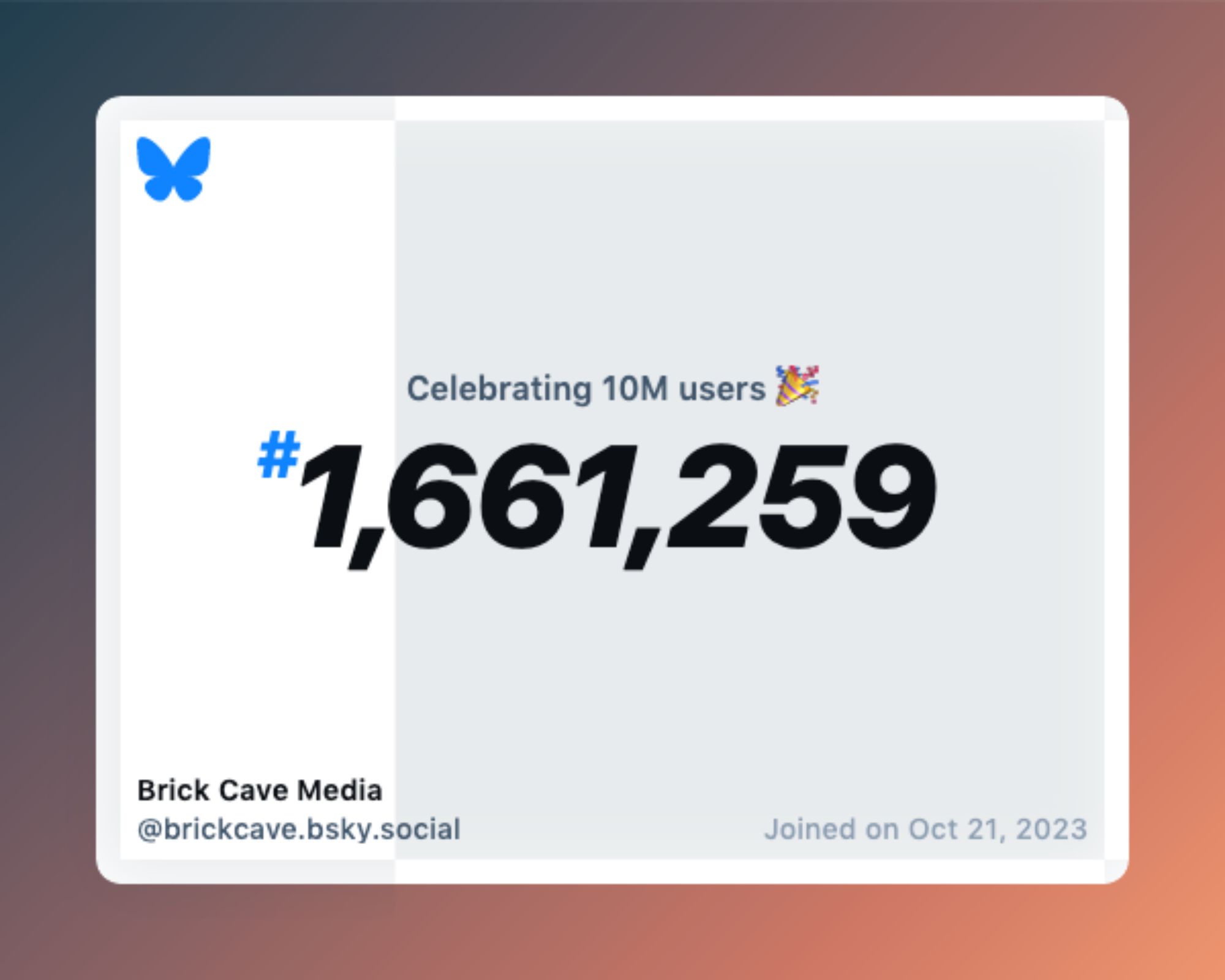 A virtual certificate with text "Celebrating 10M users on Bluesky, #1,661,259, Brick Cave Media ‪@brickcave.bsky.social‬, joined on Oct 21, 2023"