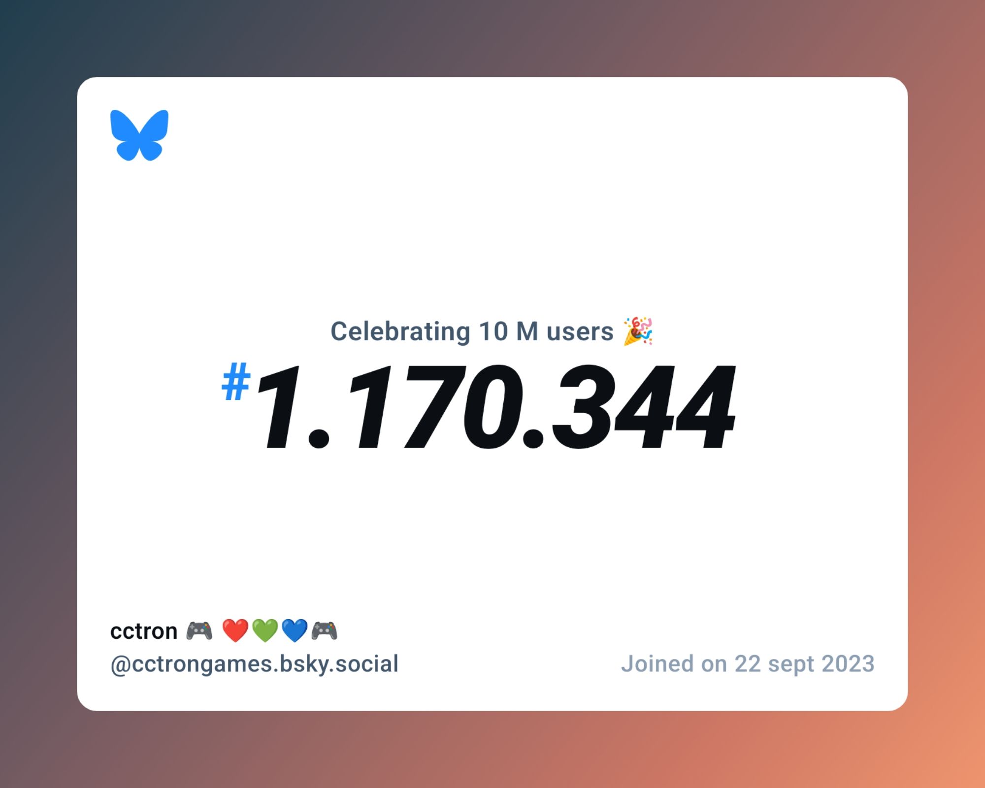 A virtual certificate with text "Celebrating 10M users on Bluesky, #1.170.344, cctron 🎮 ❤️💚💙🎮 ‪@cctrongames.bsky.social‬, joined on 22 sept 2023"