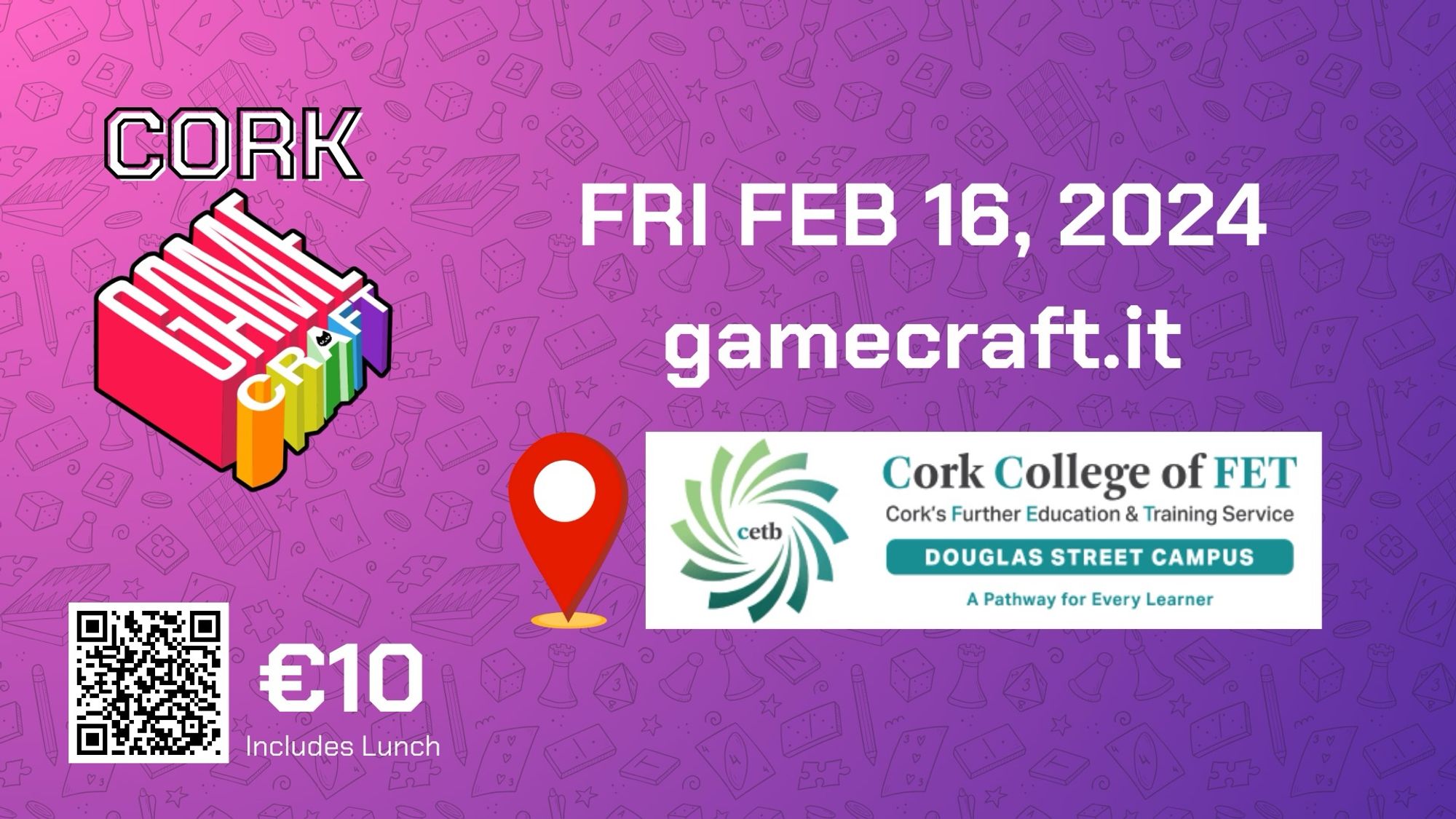 Cork GameCraft banner with GameCraft logo with the event date, Friday February 16 and website link, gamecraft.it. The location is Douglas Street Campus. A QR code to the event page and €10 includes lunch text.