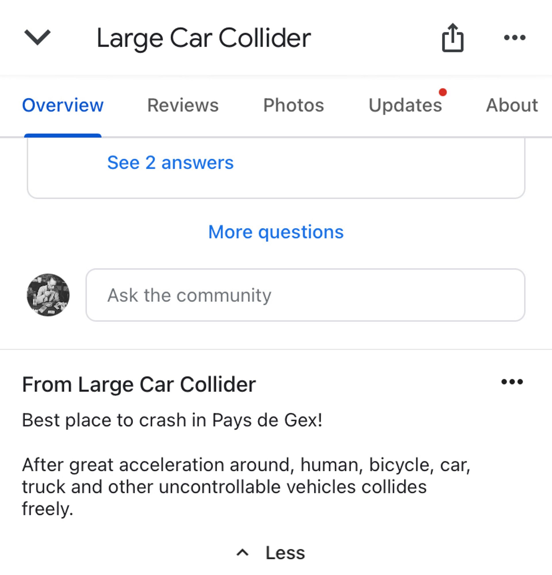 google Maps Review: From Large Car Collider
Best place to crash in Pays de Gex!
After great acceleration around, human, bicycle, car, truck and other uncontrollable vehicles collides freely.