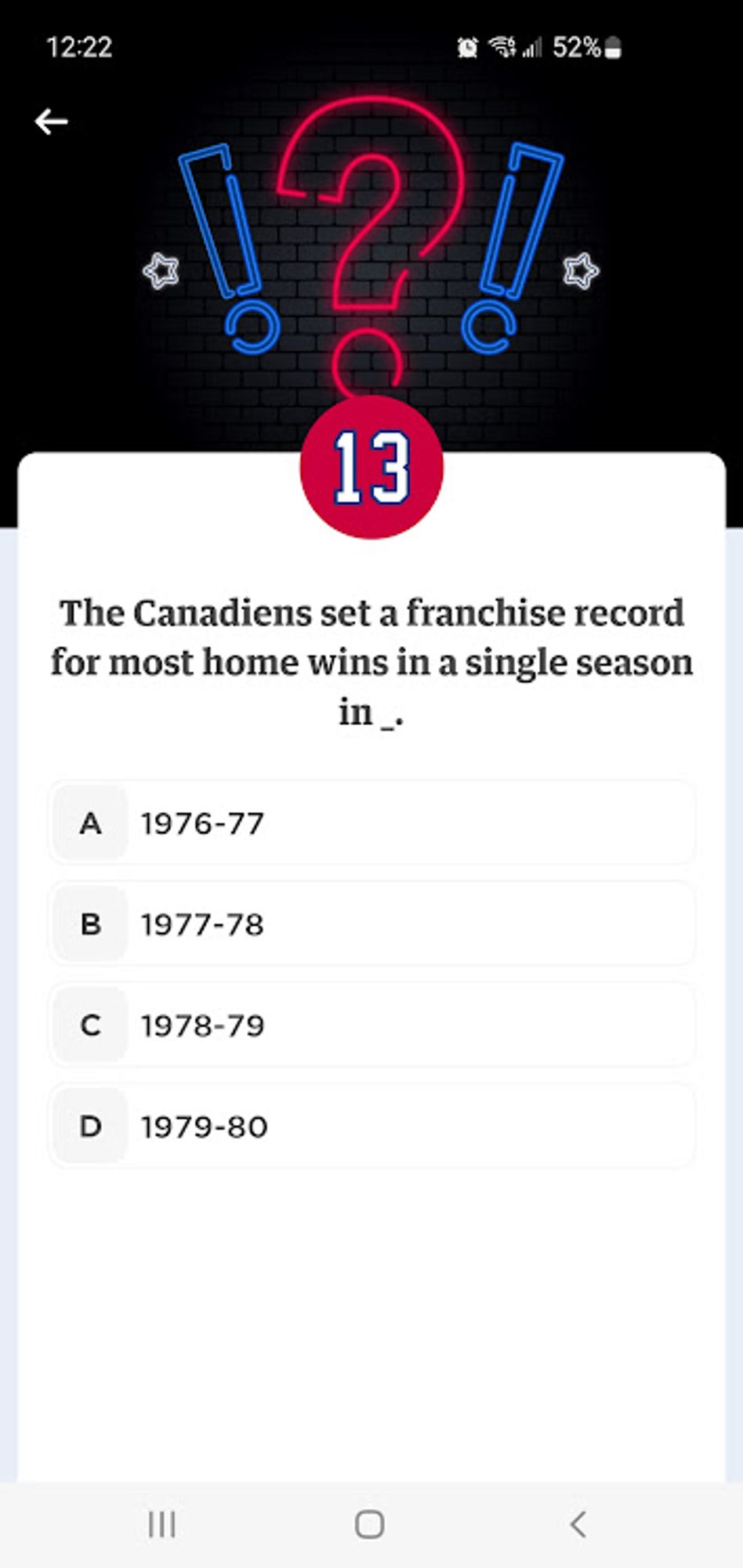 Surprise question for October 06, found in September 16 posts on main tab of app.

A  - 1976-77.