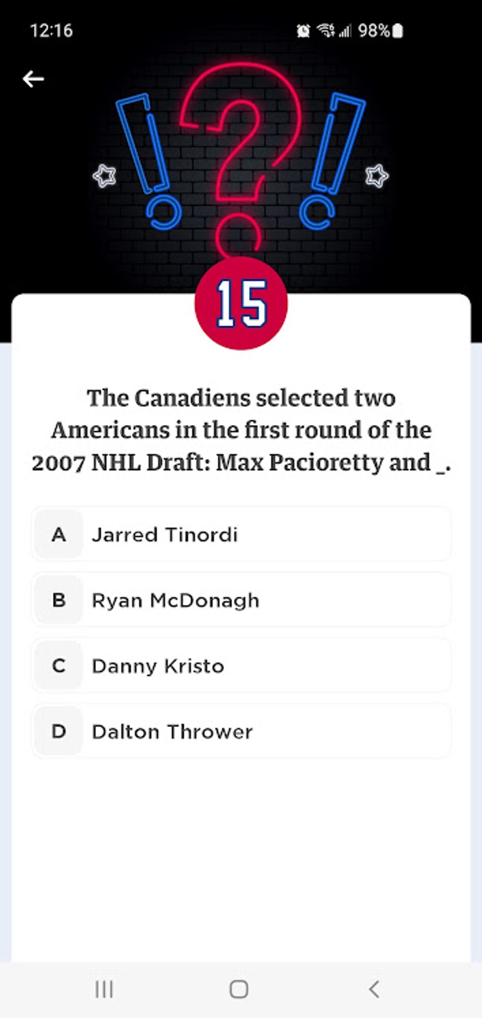 Club1909 Surprise question for October 07, found in September 21 posts on main tab of app.

B  - Ryan McDonagh.