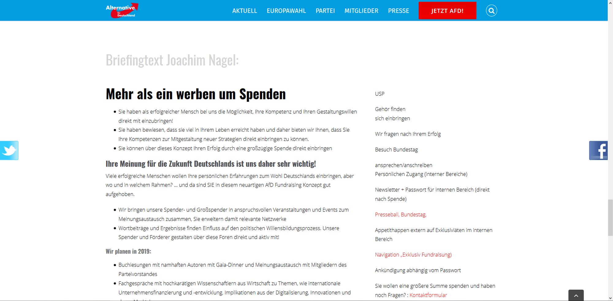 Screenshot aus dem Fundraising der AfD:

Überschrift Briefingtext Joachim Nagel:

In dem Text wird "erfolgreichen Menschen" und Menschen "die bewiesen haben, dass sie viel in Ihrem Leben erreicht haben" die Möglichkeit gegeben mit anderen Großspendern und Spendern zusammengebracht zu werden, es wird versprochen das Worbeiträge und Ergebnisse Einfluss auf den politischen Willensbildungsprozess haben und damit direkt und aktiv mitgestalten

Es werden Buchlesungen mit namhaften Autoren mit Gala-Dinner und Meinungsaustausch mit Parteivorstands-Mitgliedern versprochen, sowie Fachgespräche mit hochkarätigen Wissenschaftlern zu Themen wie internationale Unternehmensfinanzierung und -entwicklung, Implikationen aus der Digitalisierung, Innovationen etc.