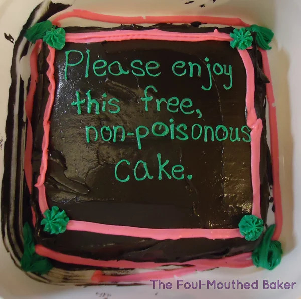 Please enjoy this free, non-poisonous cake. (credit:  the foul-mouthed baker)