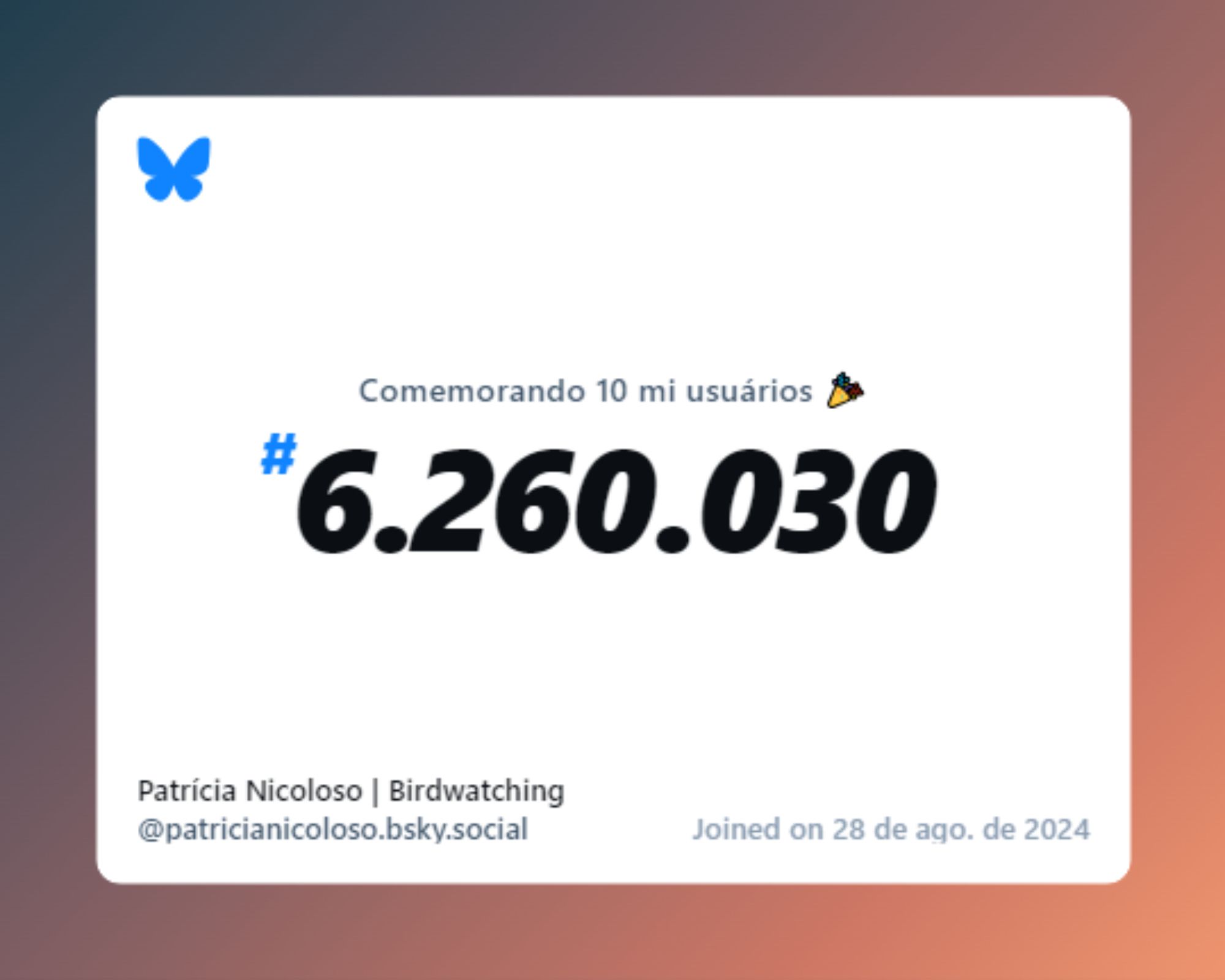 Um certificado virtual com o texto "Comemorando 10 milhões de usuários no Bluesky, #6.260.030, Patrícia Nicoloso | Birdwatching ‪@patricianicoloso.bsky.social‬, ingressou em 28 de ago. de 2024"