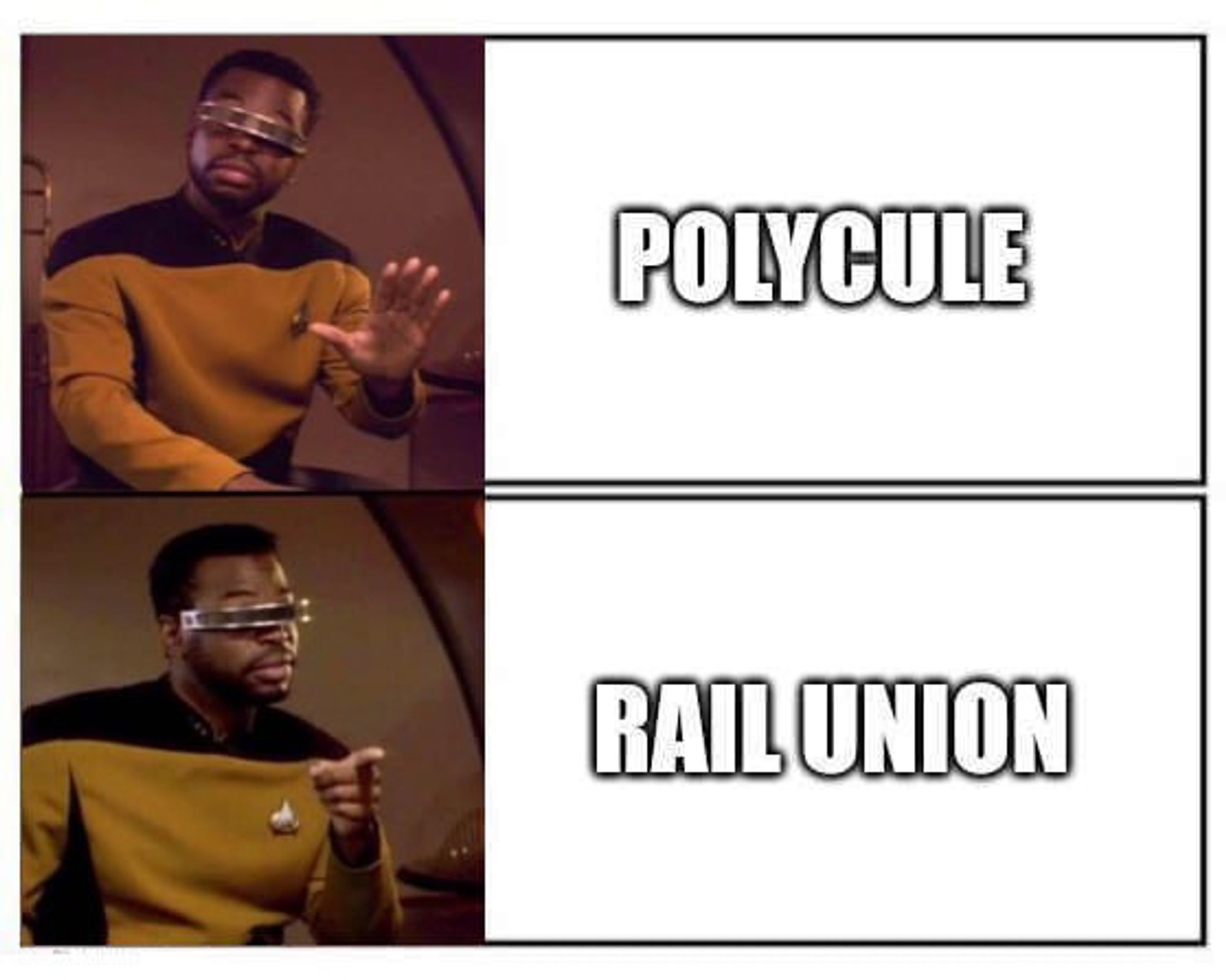 disapproval/approval meme showing TNG Geordi disapproving of "polycule", approving of "rail union"