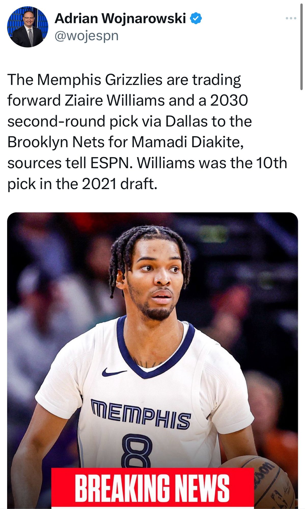 Adrian Wojnarowski &
@wojespn
The Memphis Grizzlies are trading forward Ziaire Williams and a 2030 second-round pick via Dallas to the Brooklyn Nets for Mamadi Diakite, sources tell ESPN. Williams was the 10th pick in the 2021 draft.