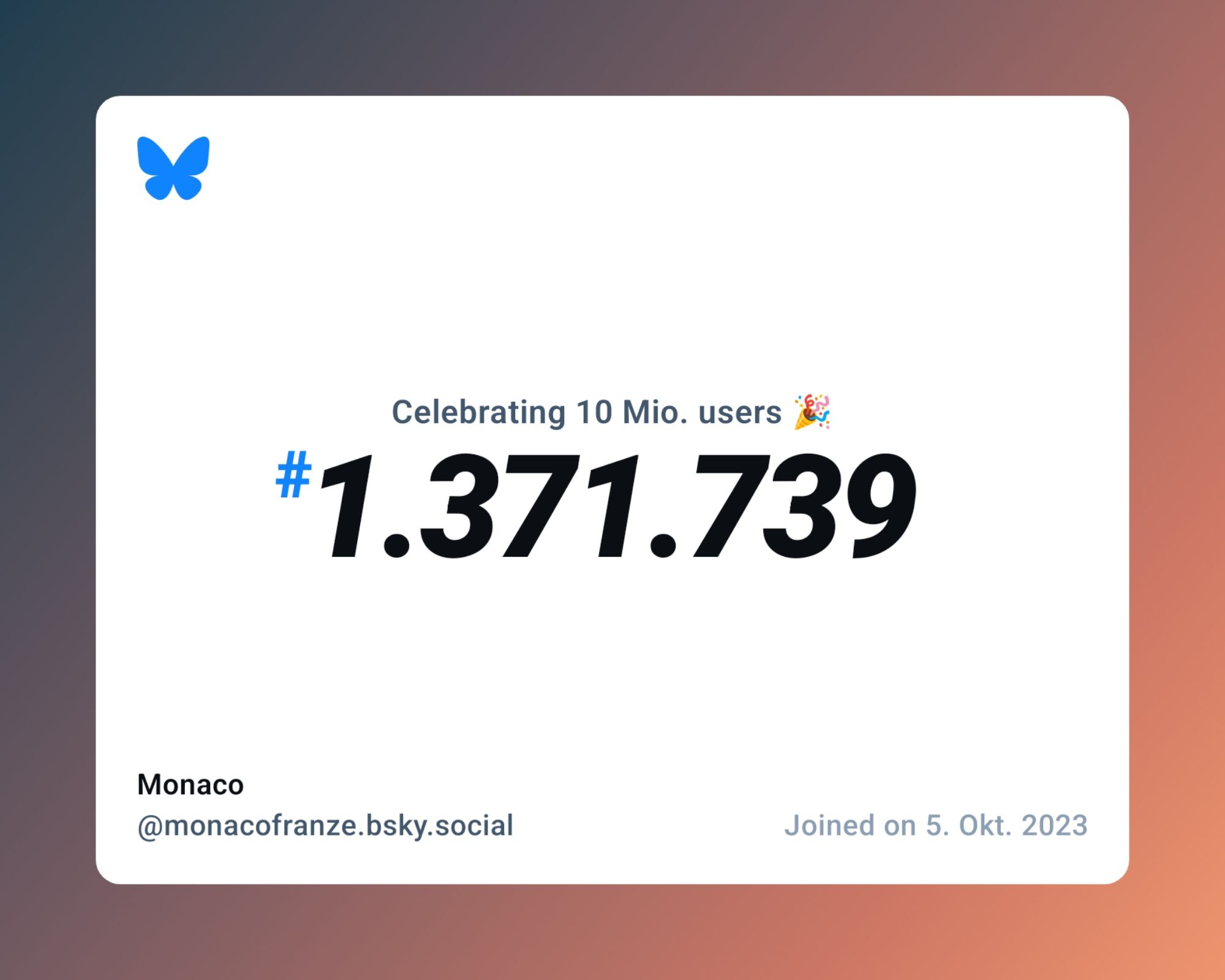 A virtual certificate with text "Celebrating 10M users on Bluesky, #1.371.739, Monaco ‪@monacofranze.bsky.social‬, joined on 5. Okt. 2023"