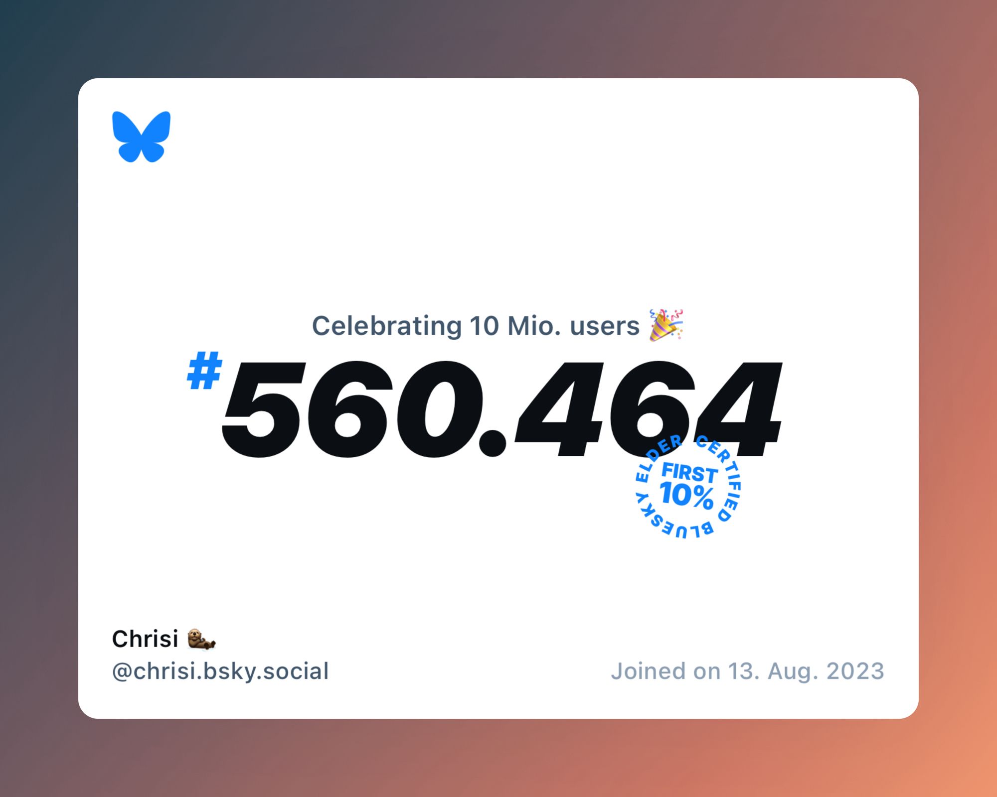 A virtual certificate with text "Celebrating 10M users on Bluesky, #560.464, Chrisi 🦦 ‪@chrisi.bsky.social‬, joined on 13. Aug. 2023"