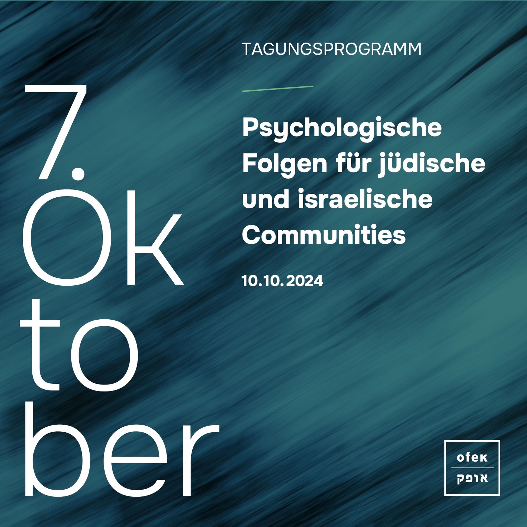 7. Oktober
Tagungsprogramm
Psychologische Folgen für jüdische und israelische Communities
10.10.2024