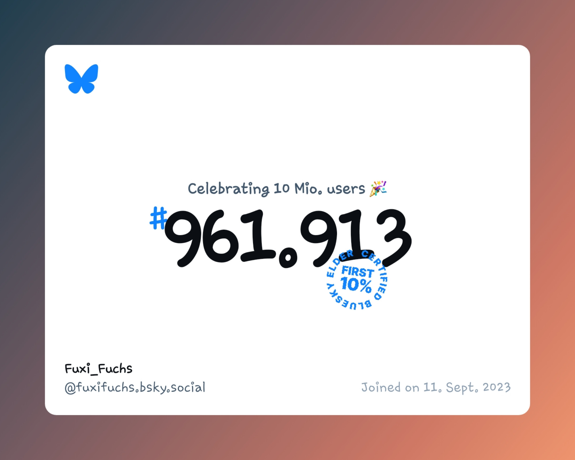 A virtual certificate with text "Celebrating 10M users on Bluesky, #961.913, Fuxi_Fuchs ‪@fuxifuchs.bsky.social‬, joined on 11. Sept. 2023"