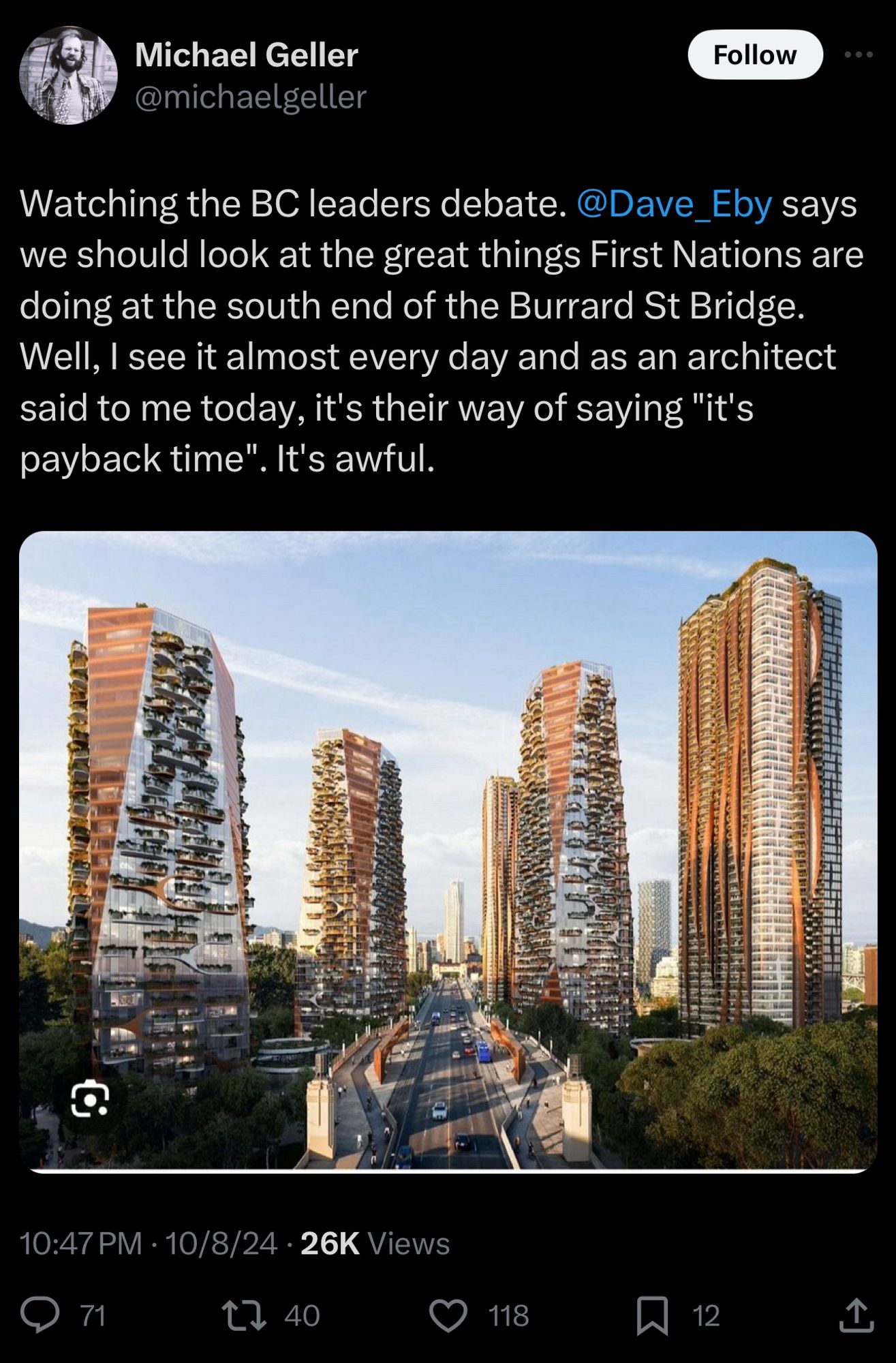 A tweet that reads “Watching the BC leaders debate. @Dave_Eby says we should look at the great things First Nations are doing at the south end of the Burrard St Bridge. Well, I see it almost every day and as an architect said to me today, it's their way of saying "it's payback time". It's awful.”