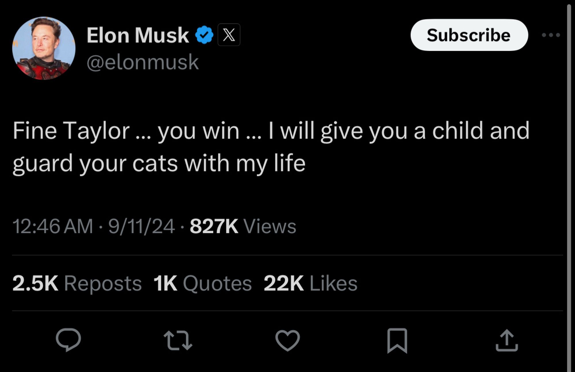 A tweet where Elon Musk says “Fine Taylor… you win…I will give you a child and guard your cats with my life”