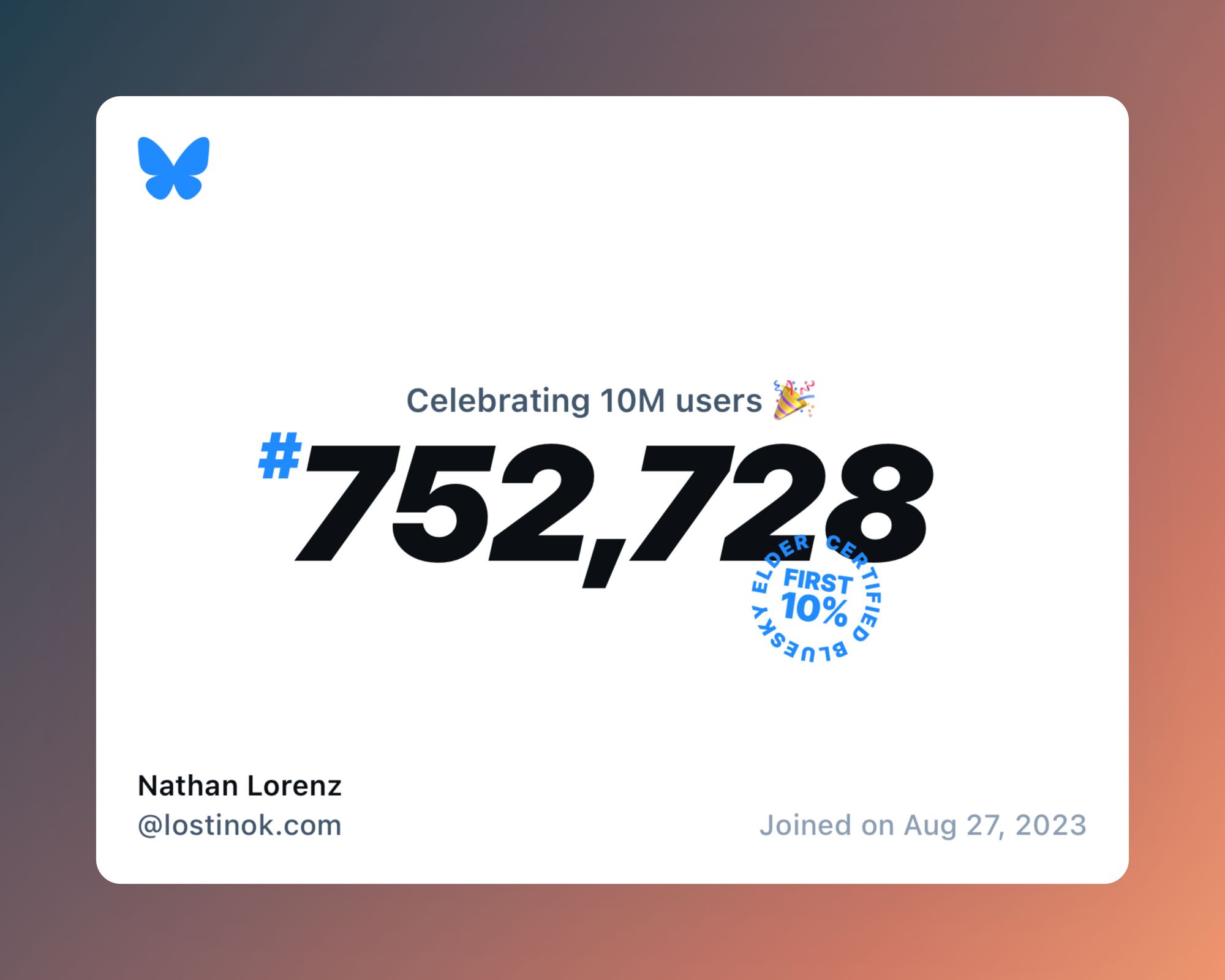 A virtual certificate with text "Celebrating 10M users on Bluesky, #752,728, Nathan Lorenz ‪@lostinok.com‬, joined on Aug 27, 2023"