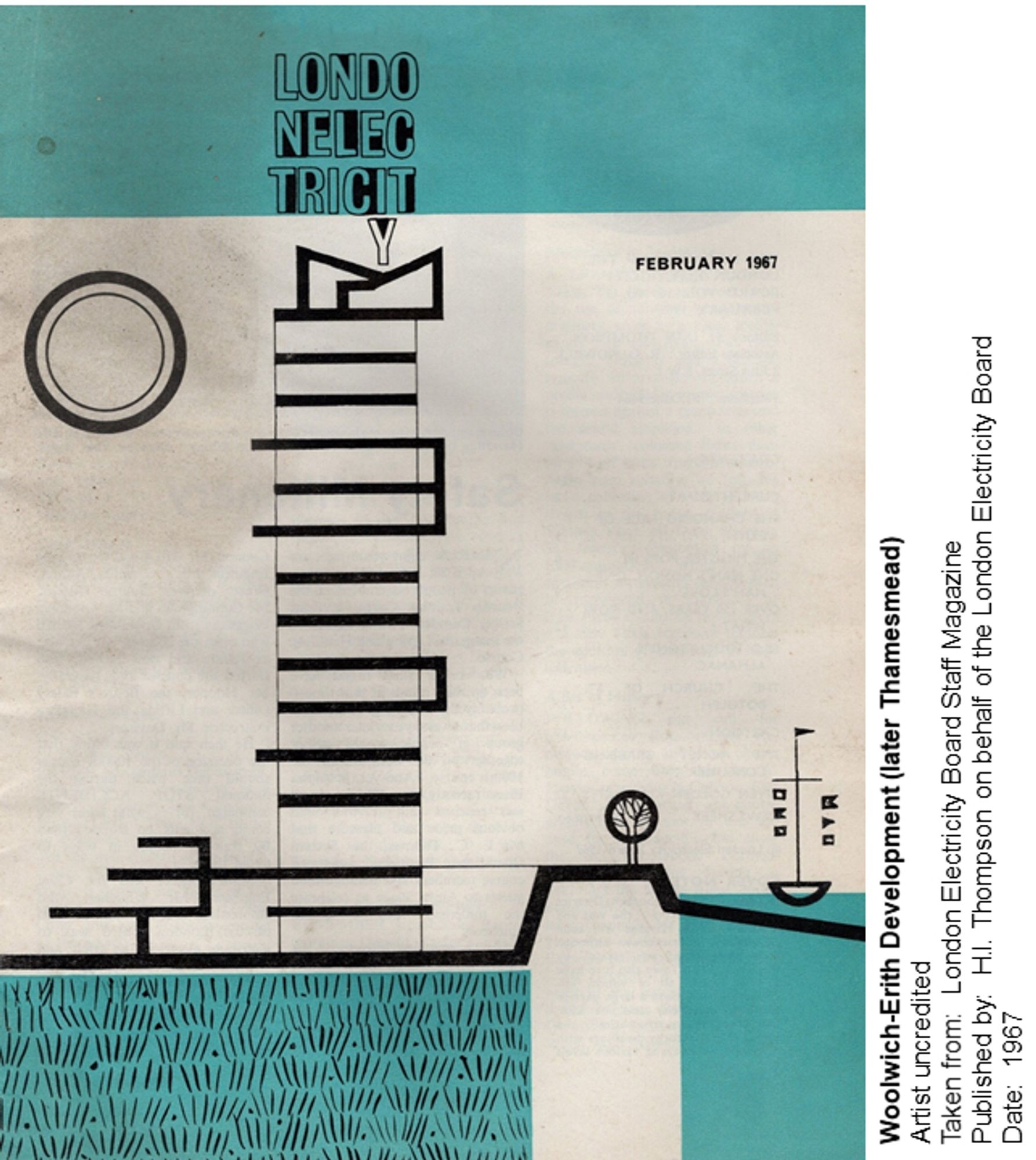 The cover is white and contains an abstract representation of a cross section of the Woolwich-Erith Development (later Thamesmead). The grass in front of a tower block and the water of the marina are marked out in turquoise.

Artist uncredited
Taken from: London Electricity Board Staff Magazine
Published by: H.I. Thompson on behalf of the London Electricity Board
Date: 1967