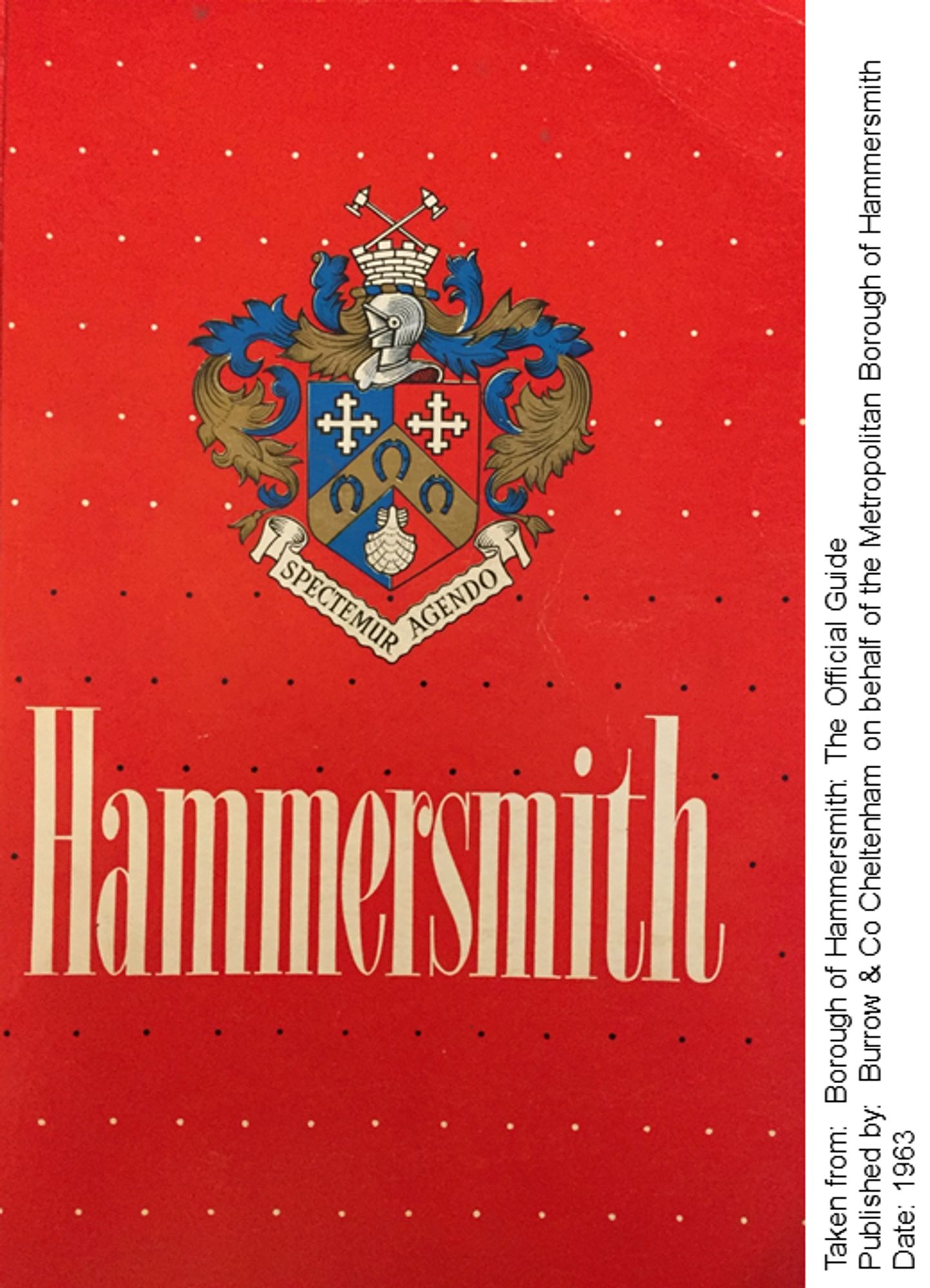 The cover of the guide is red with the Borough coat of arms prominent. Beneath the coat of arms it says “Hammersmith”
Taken from: Borough of Hammersmith: The Official Guide
Published by: Burrow & Co Cheltenham on behalf of the Metropolitan Borough of Hammersmith
Date: 1963