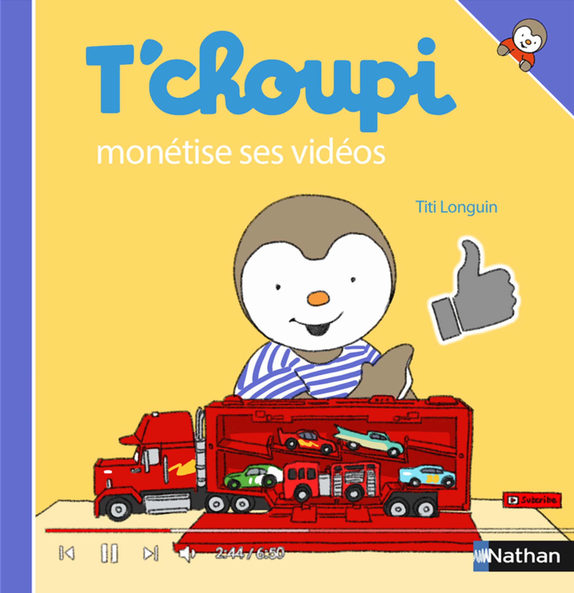 La couverture du livre "T'choupi monétise ses vidéos". On y voit un extrait d'une vidéo Youtube, où T'choupi demande un "like" en plein milieu d'un unboxing d'un camion de la licence Cars.