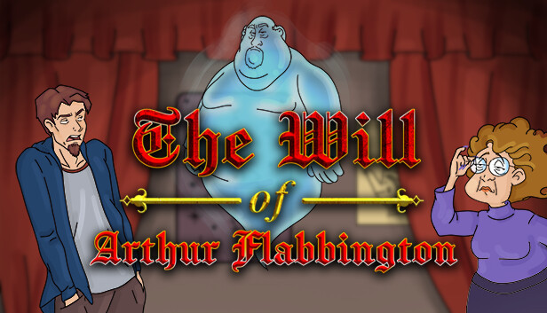 Title page of game The Will of Arthur Flabbington, a comedy point and click adventure game.
