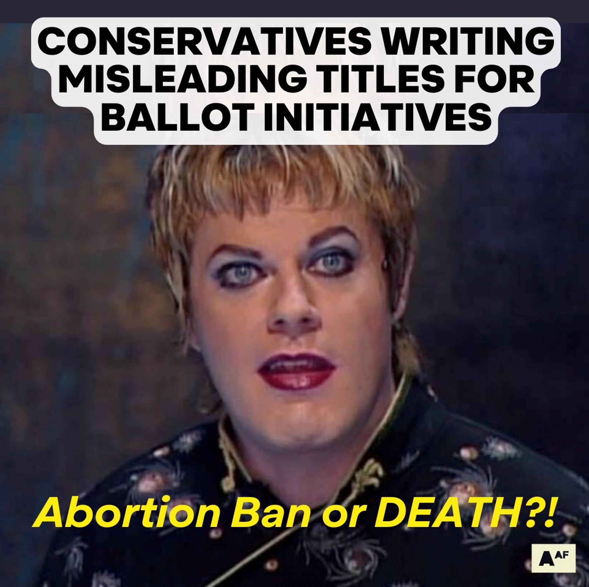 Eddie Izzard saying "Abortion Ban or DEATH?!" with the label "Conservatives writing misleading titles for ballot initiatives"