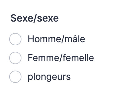 Formulaire en ligne "Sexe/sexe"

- Homme/mâle
- Femme/femelle
- Plongeurs