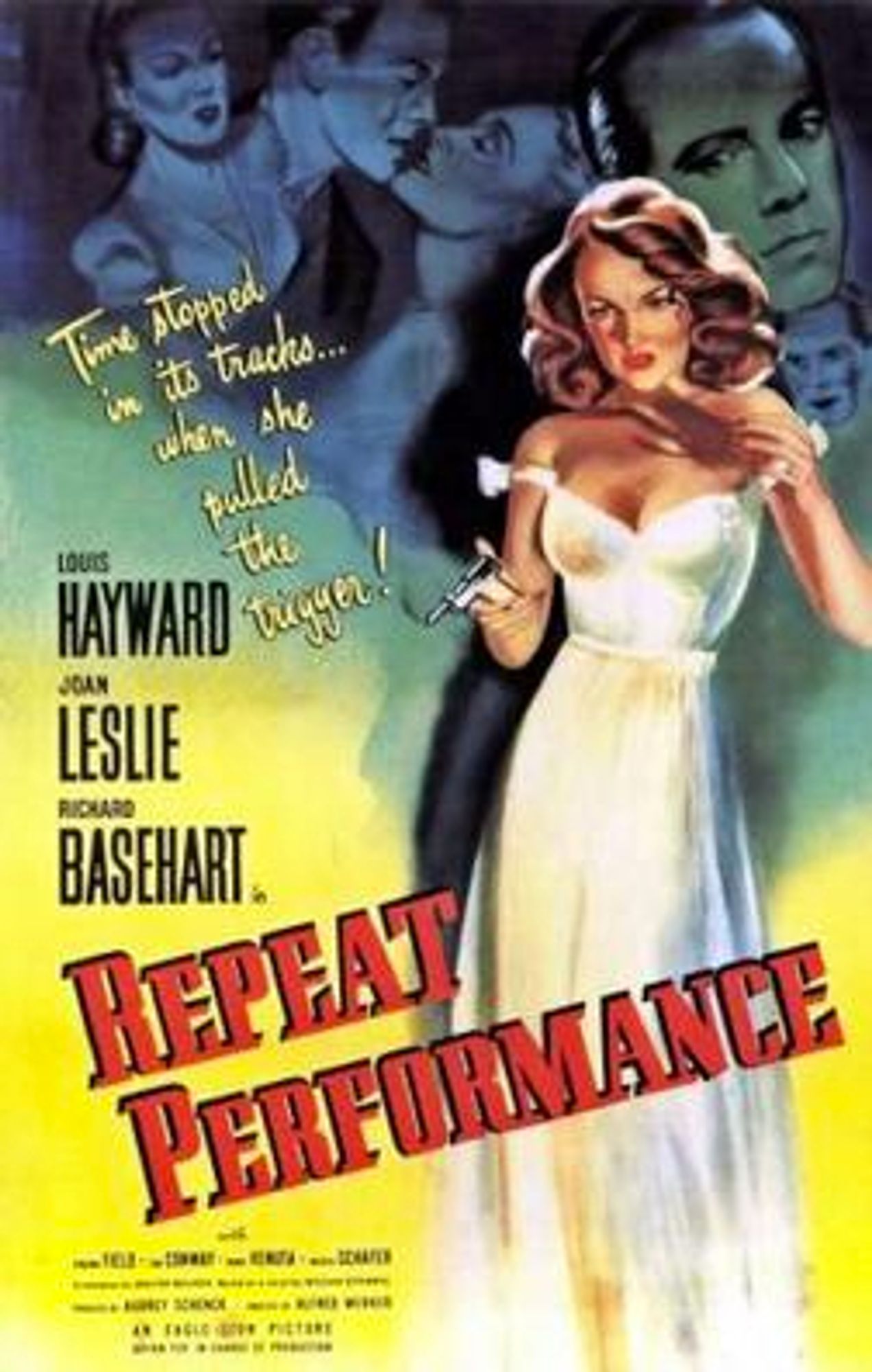 Movie poster for "Repeat Performance.  The illustration shows Joan Leslie in a white dress holding a smoking gun with the faces of other characters semi-hidden in the shadows behind her.

Text:
Time stopped
in its tracks...
when she
pulled
the
trigger!

LOUIS
HAYWARD

JOAN
LESLIE

RICHARD BASEHART

REPEAT
PERFORMANCE