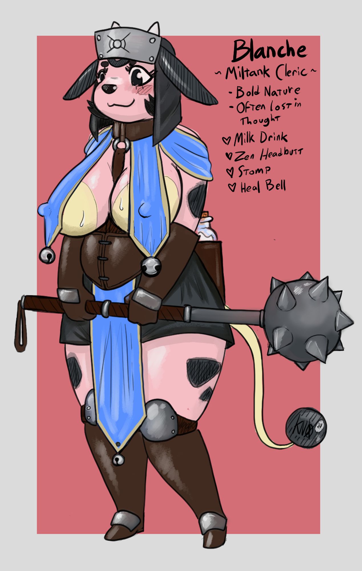 Blanche is a female Miltank anthro girl in the stylings of a very promiscuous Cleric. She wields a massive spike-headed mace, and comes equipped with a pouch of milk bottles on her backside. She wears sparse armor, and leaves her breasts mostly exposed for easy access to her healing milk. She is often caught daydreaming of lewd fantasies of her party members and other attractive people she comes across.