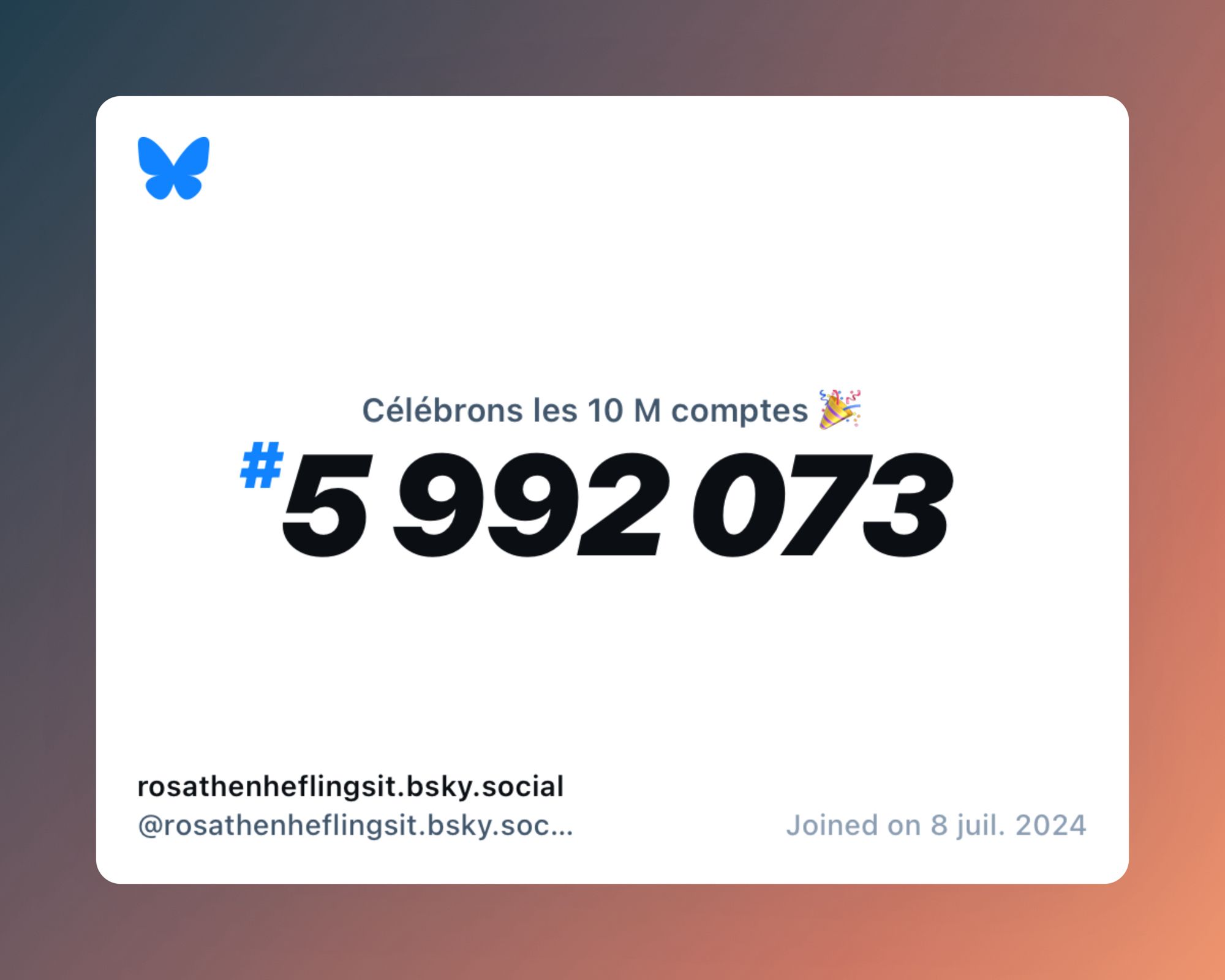 A virtual certificate with text "Celebrating 10M users on Bluesky, #5 992 073, rosathenheflingsit.bsky.social ‪@rosathenheflingsit.bsky.social‬, joined on 8 juil. 2024"