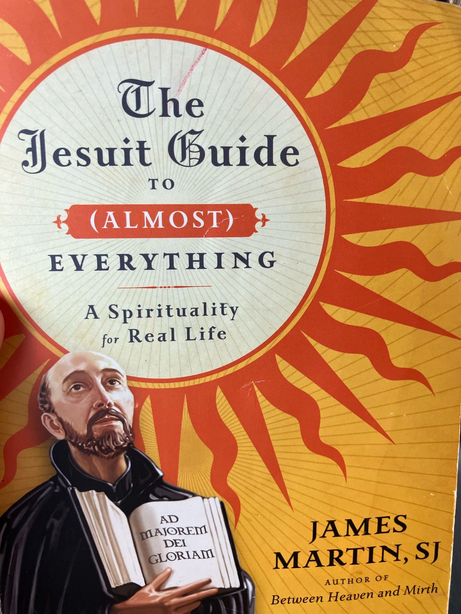 Cover of The
Jesuit Guide
TO (ALMOST)
EVERYTHING
A Spirituality for Real Life

By JAMES
MARTIN, SJ