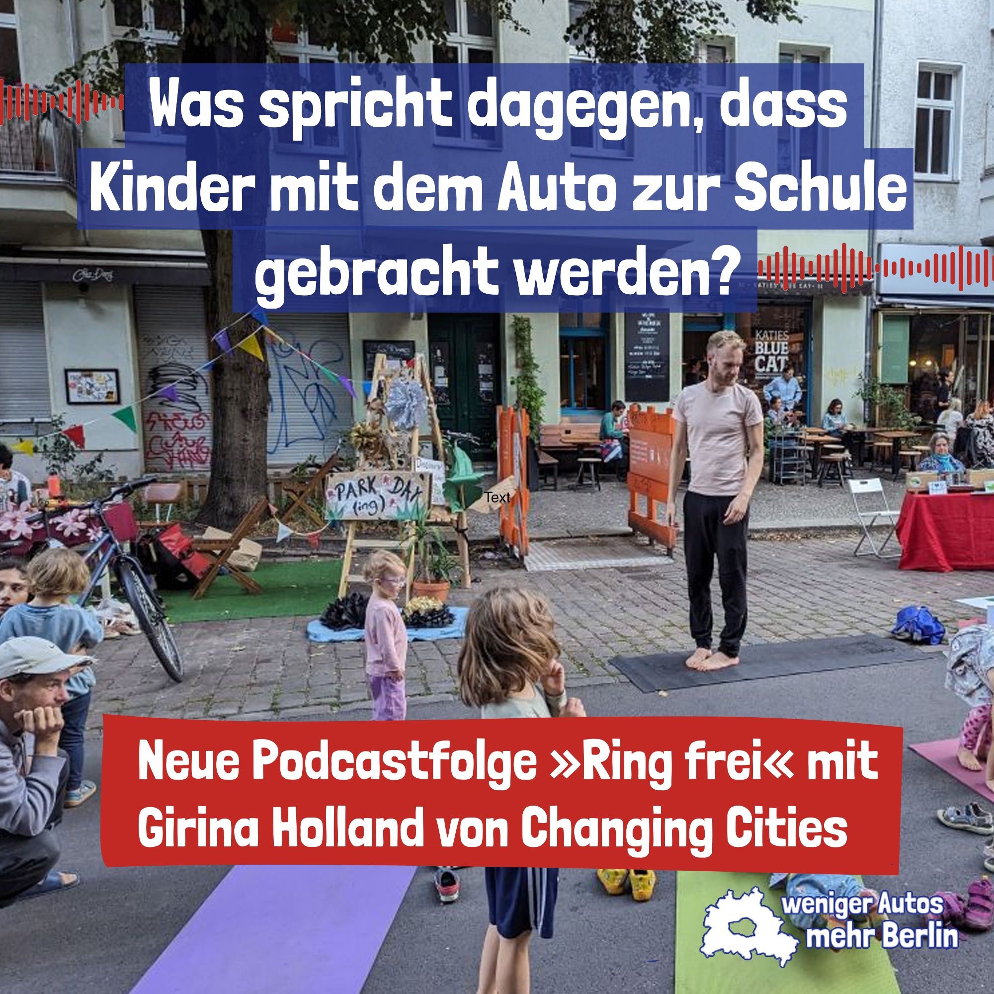 "Was spricht dagegen, dass Kinder mit dem Auto zur Schule gebracht werden?"
und
"Neue Podcastfolge »Ring frei« mit Girina Holland von Changing Cities"
stehen auf Balken über einem Foto vom Parking Day wo man menschen auf einer Straße sieht.