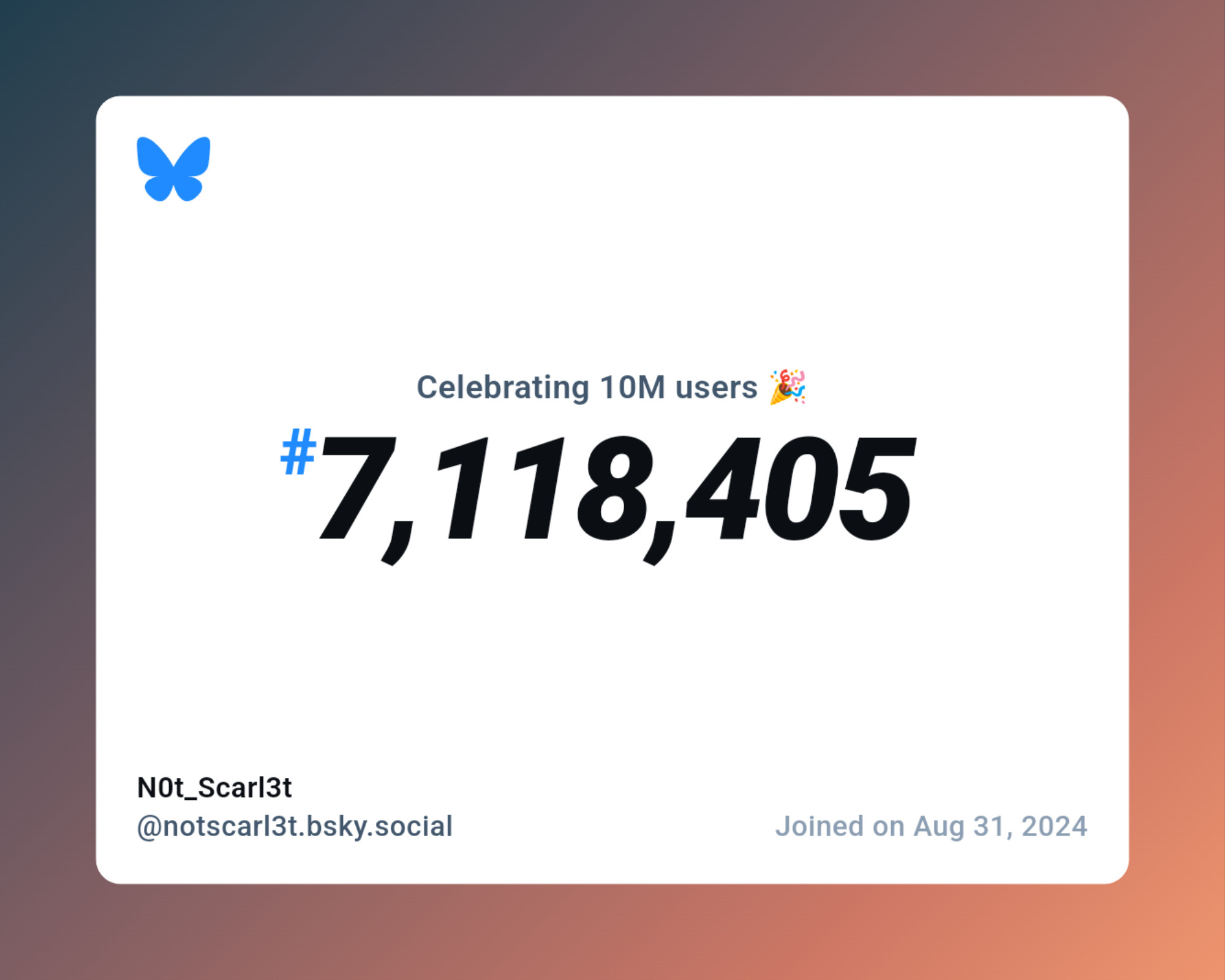 A virtual certificate with text "Celebrating 10M users on Bluesky, #7,118,405, N0t_Scarl3t ‪@notscarl3t.bsky.social‬, joined on Aug 31, 2024"