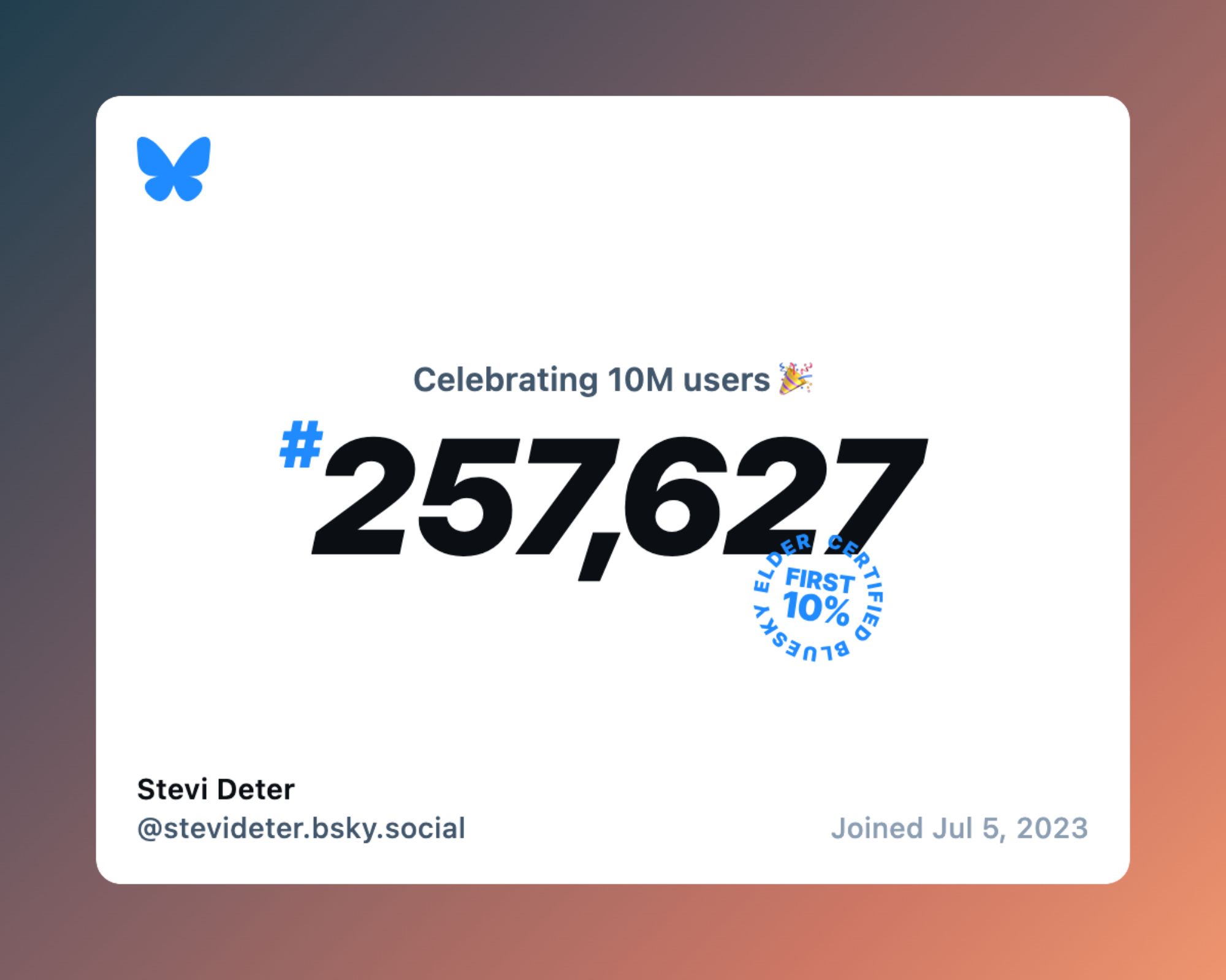 Bluesky celebrating 10 million users, saying I am number 257,627, which puts my account creation in the first 10%. I joined July 5, 2023.