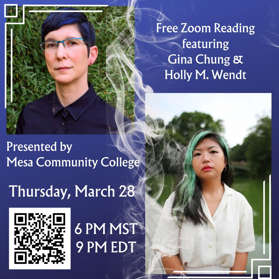 Flyer advertising a reading by Gina Chung and Holly M. Wendt, on Zoom, on March 28 at 6 p.m. MST/9 p.m. EDT, courtesy of Mesa Community College