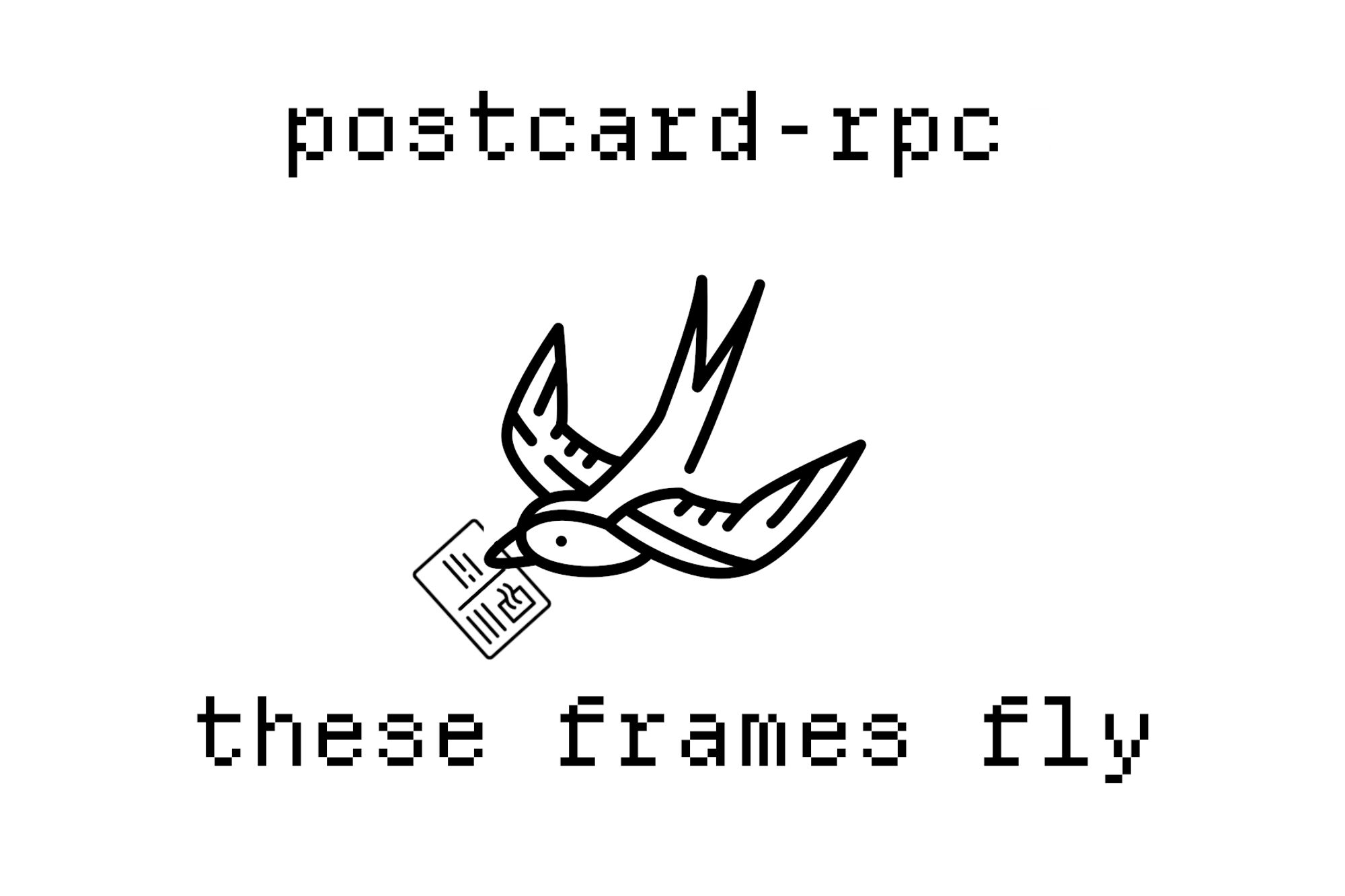 A postcard-sized black and white image with a swallow in the center holding a postcard. the top reads "postcard-rpc", the bottom reads "these frames fly"