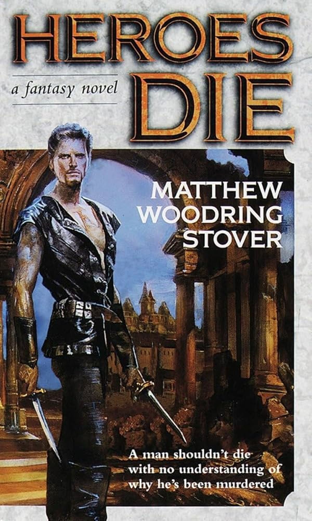 cover of Matthew Woodring Stover's Heroes Die