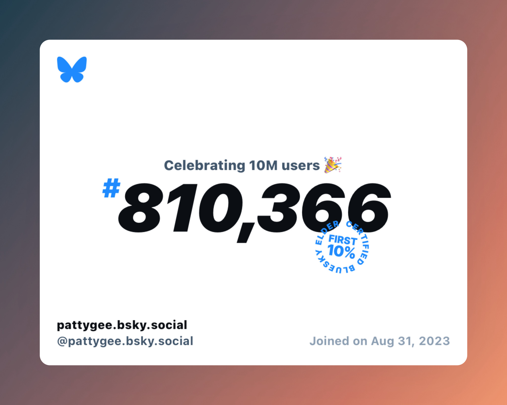 A virtual certificate with text "Celebrating 10M users on Bluesky, #810,366, pattygee.bsky.social ‪@pattygee.bsky.social‬, joined on Aug 31, 2023"