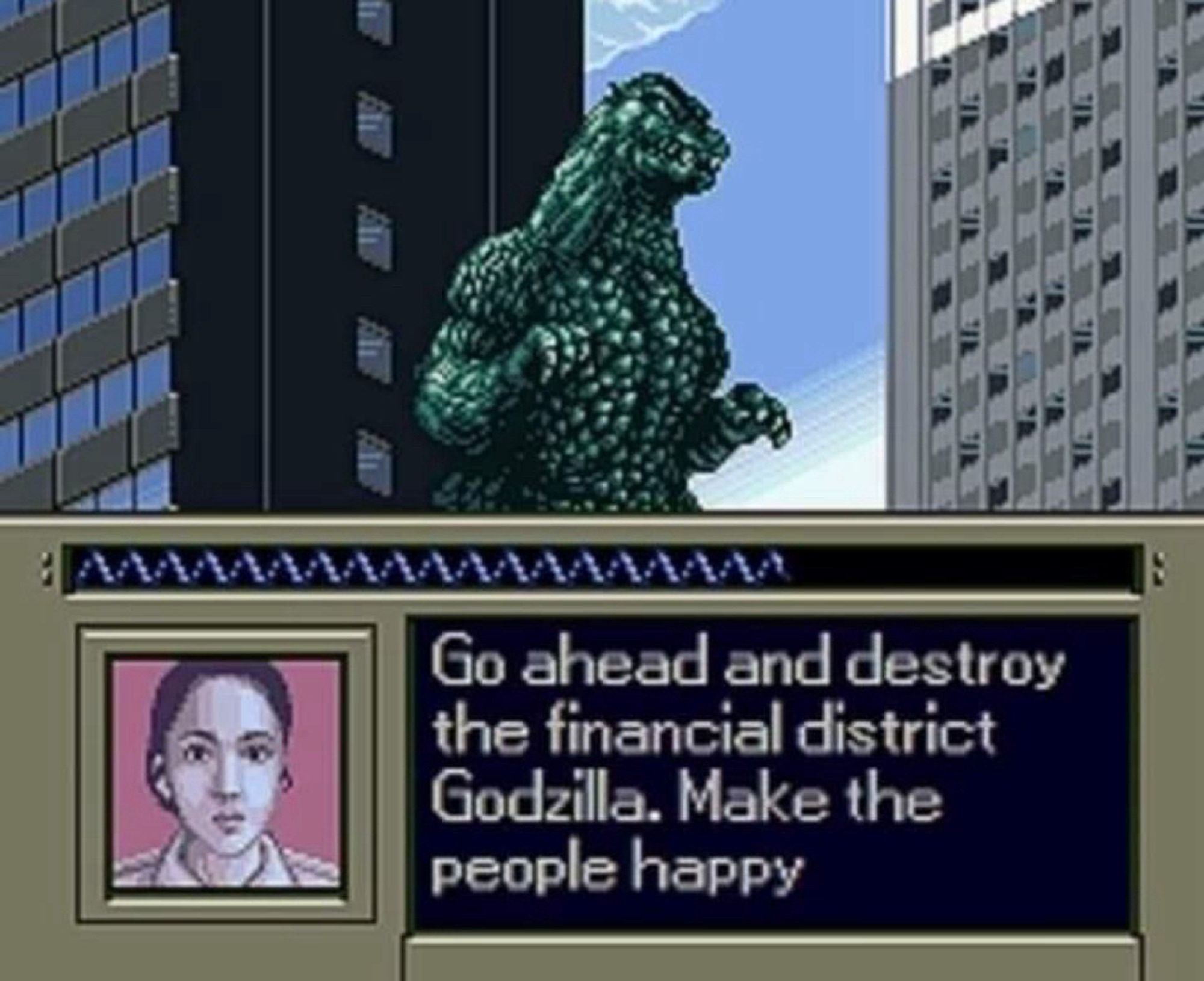 Godzilla video game screen cap: “Go ahead and destroy the financial district, Godzilla. Make the people happy.”