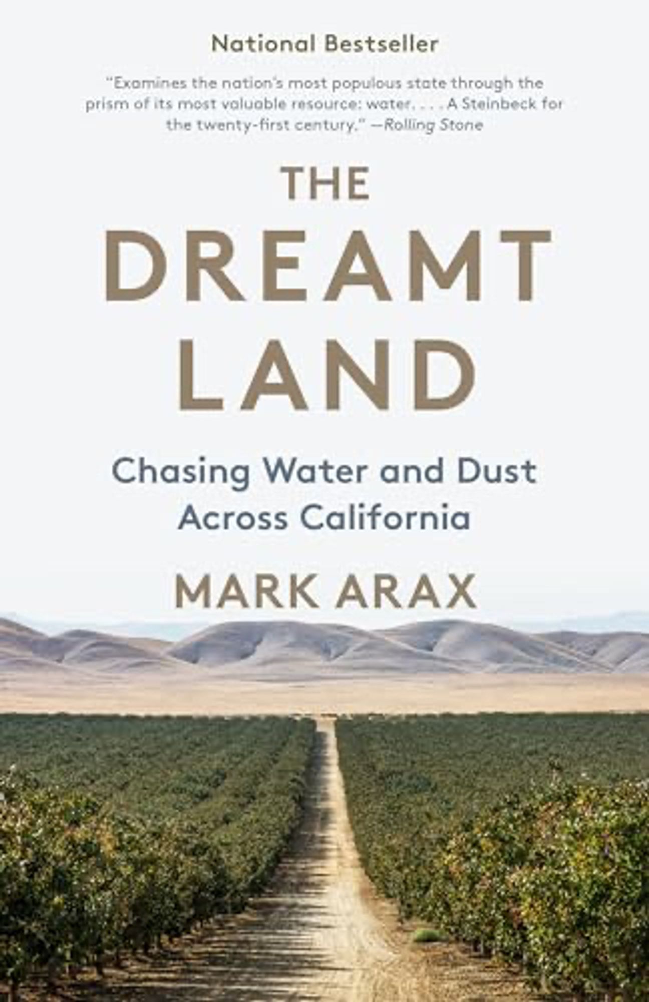 The Dreamt Land: Chasing Water and Dust across California, by Mark Arax