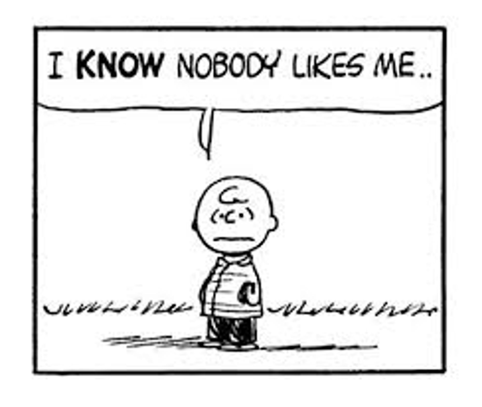 Charlie Brown saying "I know nobody likes me"