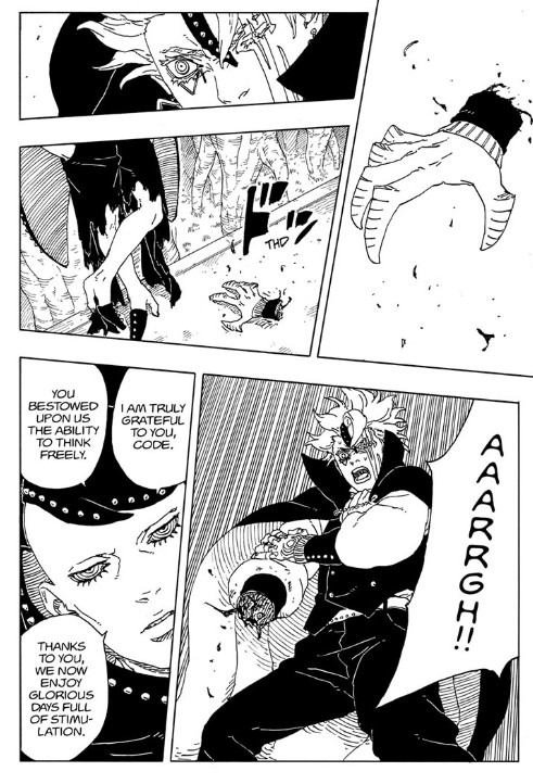 Boruto TBV Chapter 15, pgs 24-25.

Code's claw-hand flies through mid air. His slashed eye is closed and covered in activated Karma, his other eye wide. The hand falls behind him.

Code: AAARRGH!!

Jura: I am truly grateful to you, Code. You bestowed upon us the ability to think freely. Thanks to you, we now enjoy glorious days fill of stimulation.