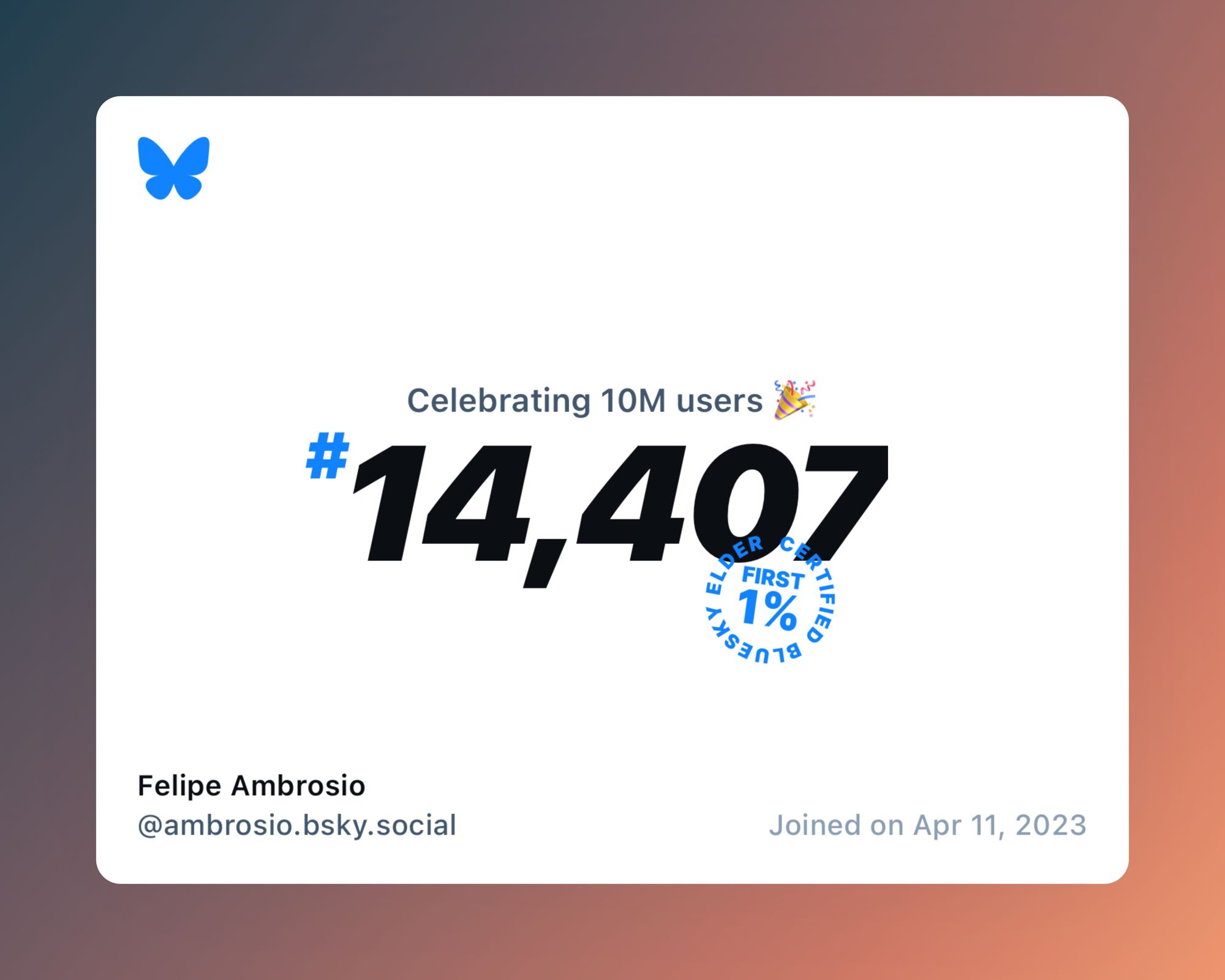 A virtual certificate with text "Celebrating 10M users on Bluesky, #14,407, Felipe Ambrosio ‪@ambrosio.bsky.social‬, joined on Apr 11, 2023"