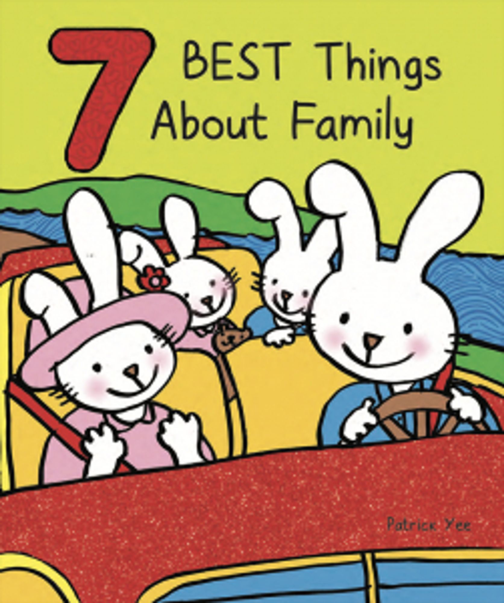 7 Best Things about Family cover shows a smiling "family" of cartoon rabbita in a convertible