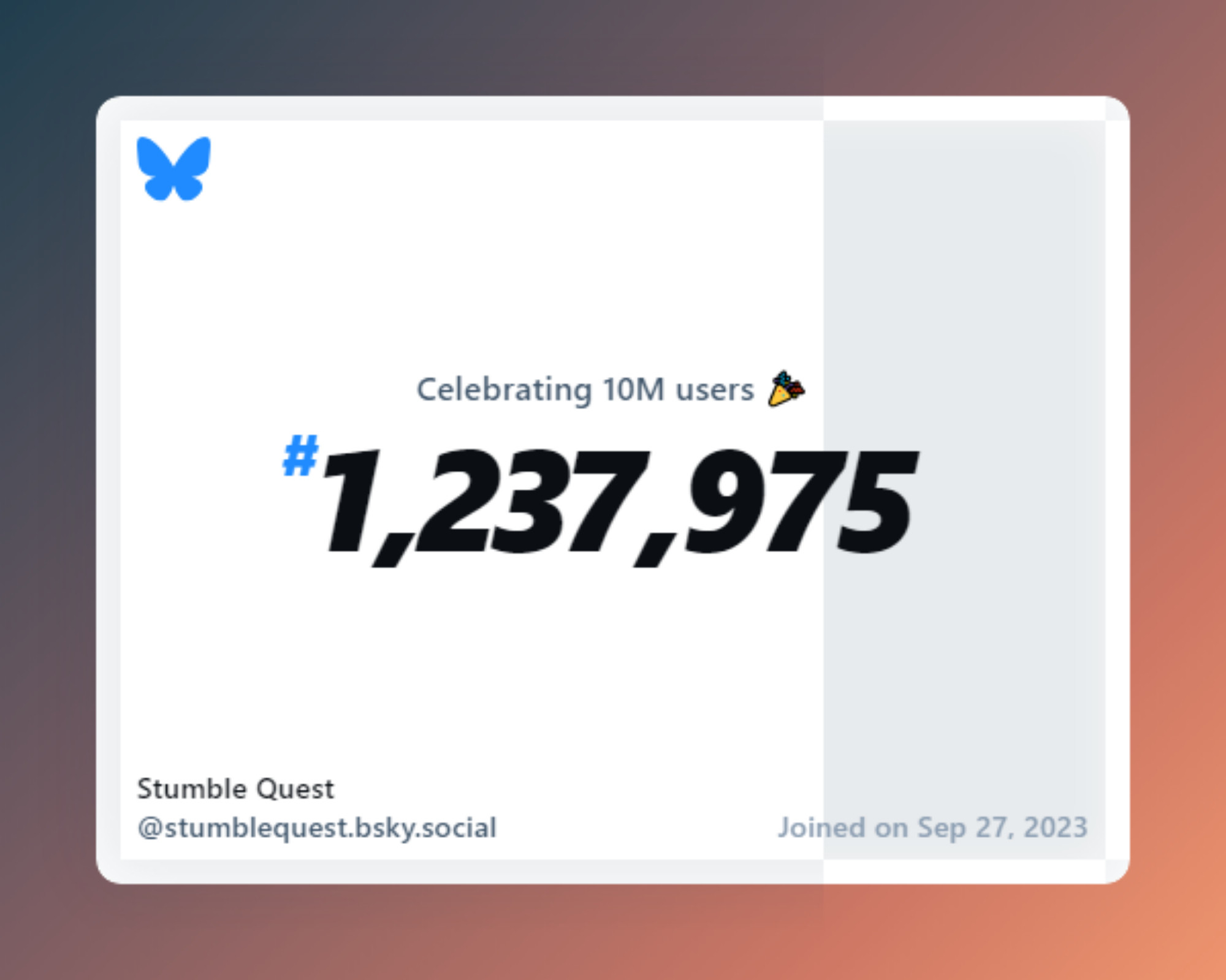 A virtual certificate with text "Celebrating 10M users on Bluesky, #1,237,975, Stumble Quest ‪@stumblequest.bsky.social‬, joined on Sep 27, 2023"