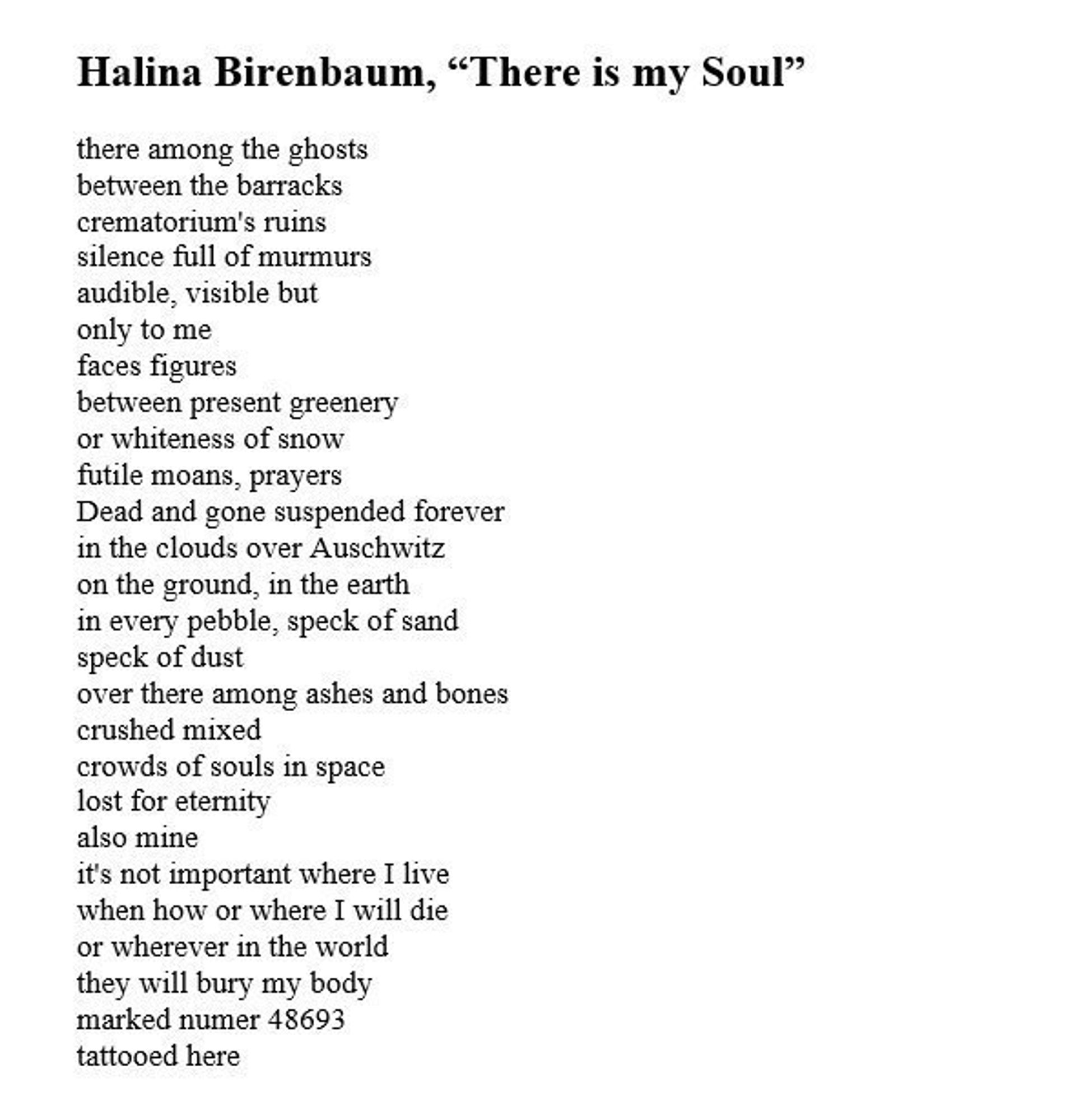 A poem titled "There is my Soul" by Halina Birenbaum, reflecting on the author’s experiences and memories of Auschwitz, with themes of death, memory, and the significance of place. The text includes evocative imagery and a poignant emphasis on personal history and resilience.
