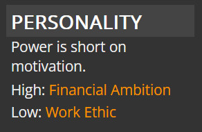 A screenshot of a player's personality metric that says "Power is short on motivation," plus letting us know the guy is high in financial ambition and low on work ethic.