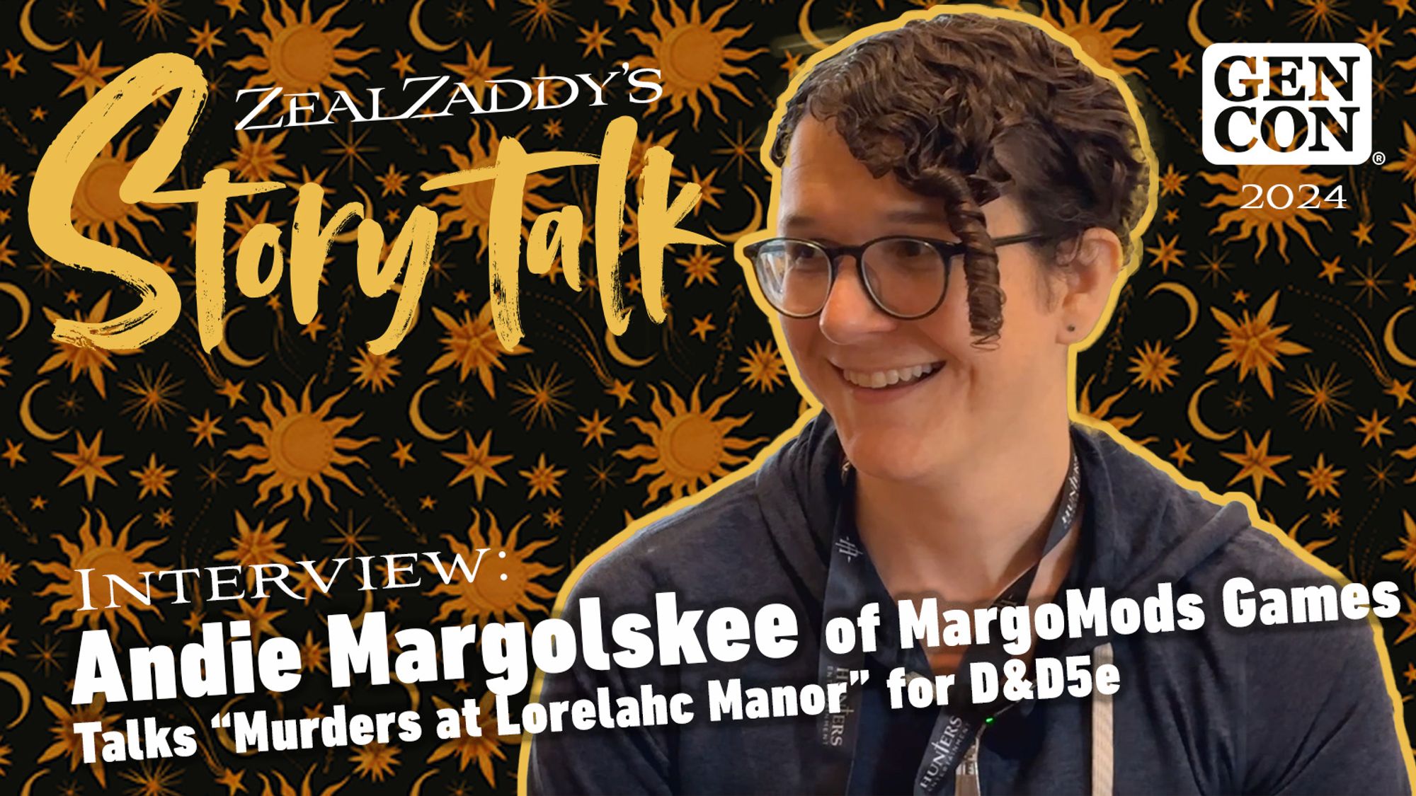 StoryTalk at Gen Con 2024 interviewed Andie Margolskee of MargoMods Games – Creator of the successfully Kickstarted “Murders at Lorelahc Manor” for D&D 5e. https://youtu.be/gGsVZwlCLb0