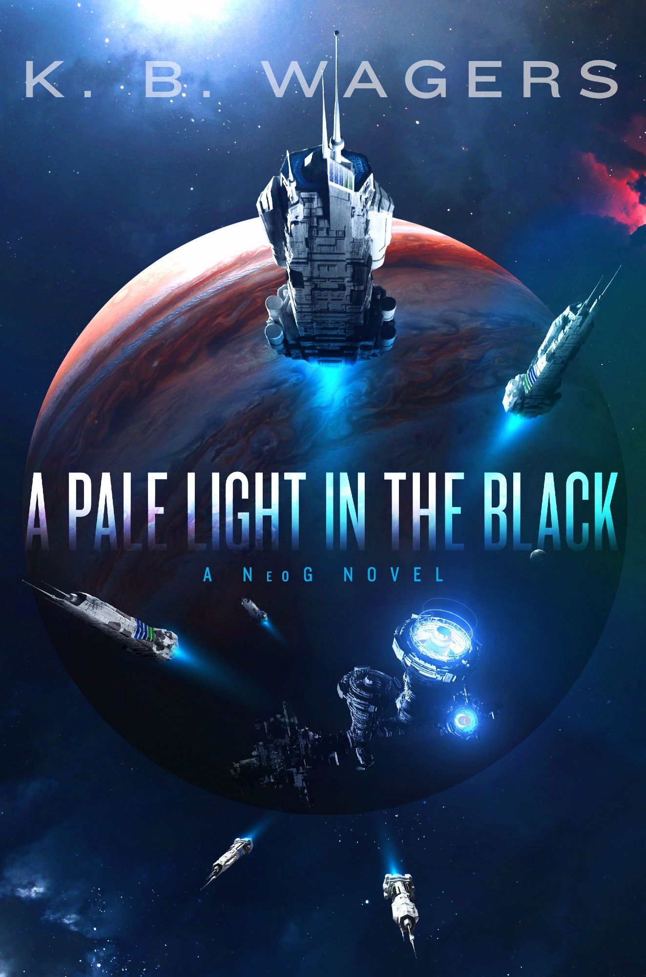 Cover of A Pale Light in the Black by K.B. Wagers, white NeoG ships flying away from Jupiter against the black/star background of space.